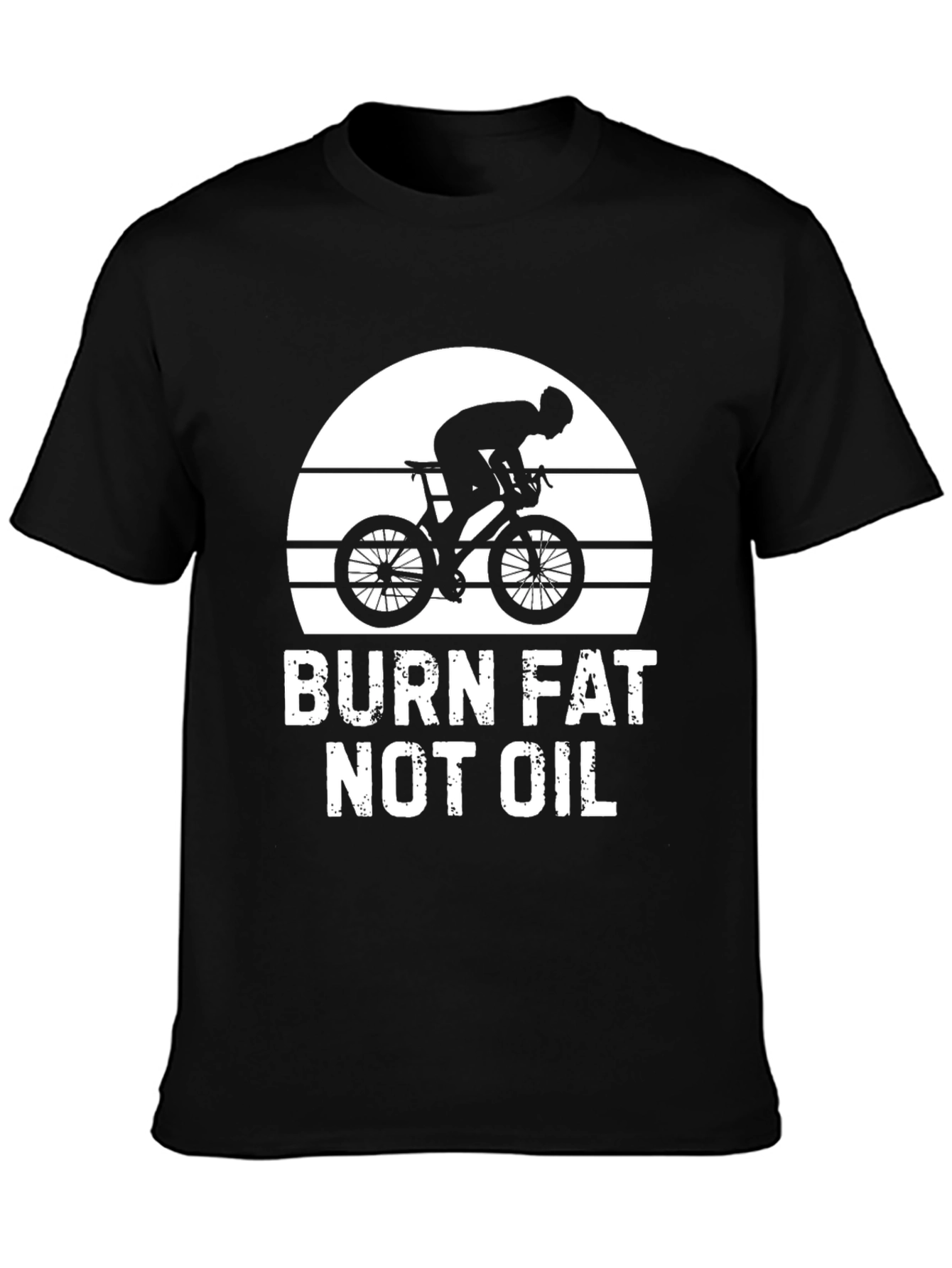 Burn Fat Not Oil Biking T-Shirt