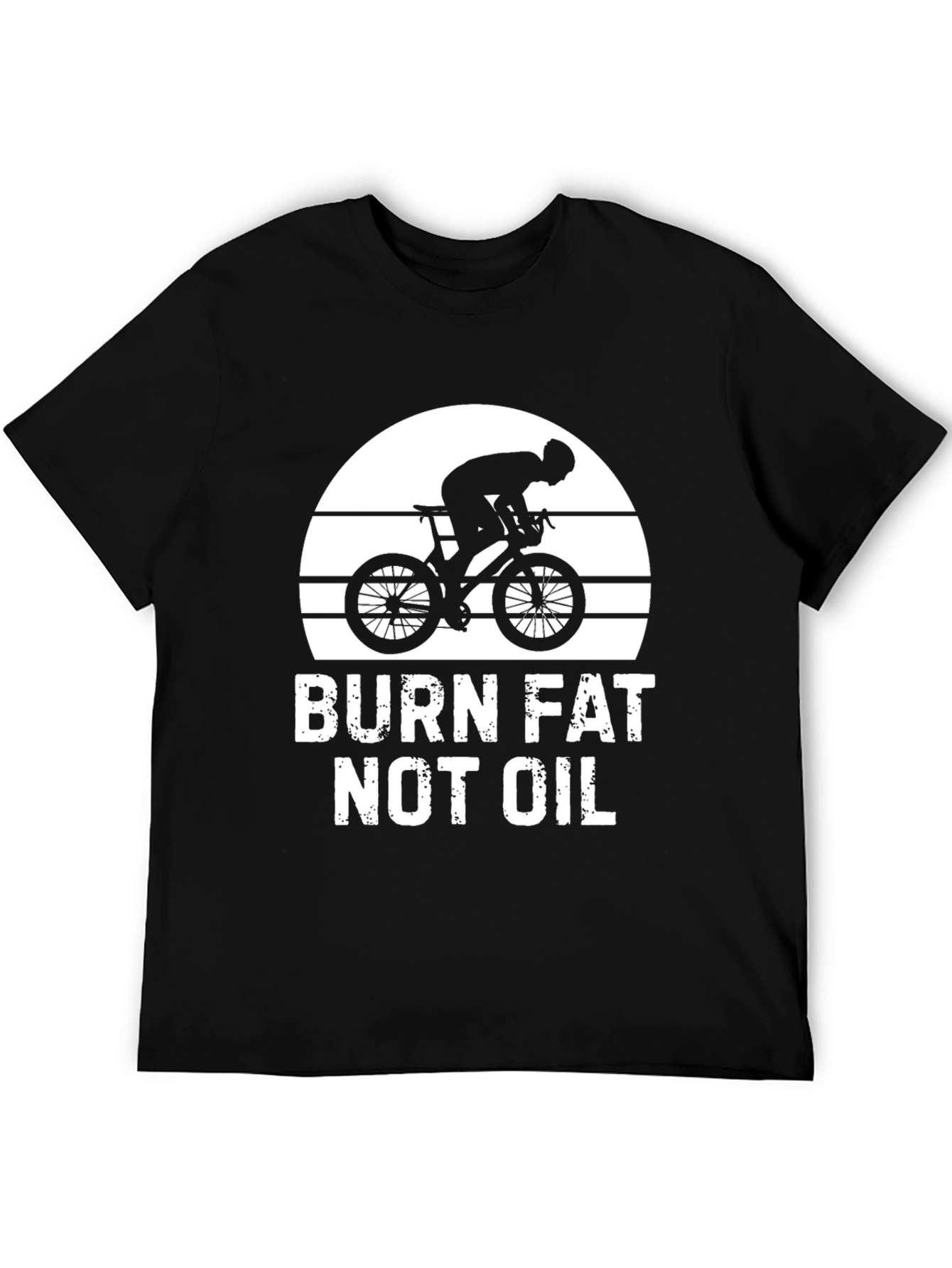 Burn Fat Not Oil Biking T-Shirt