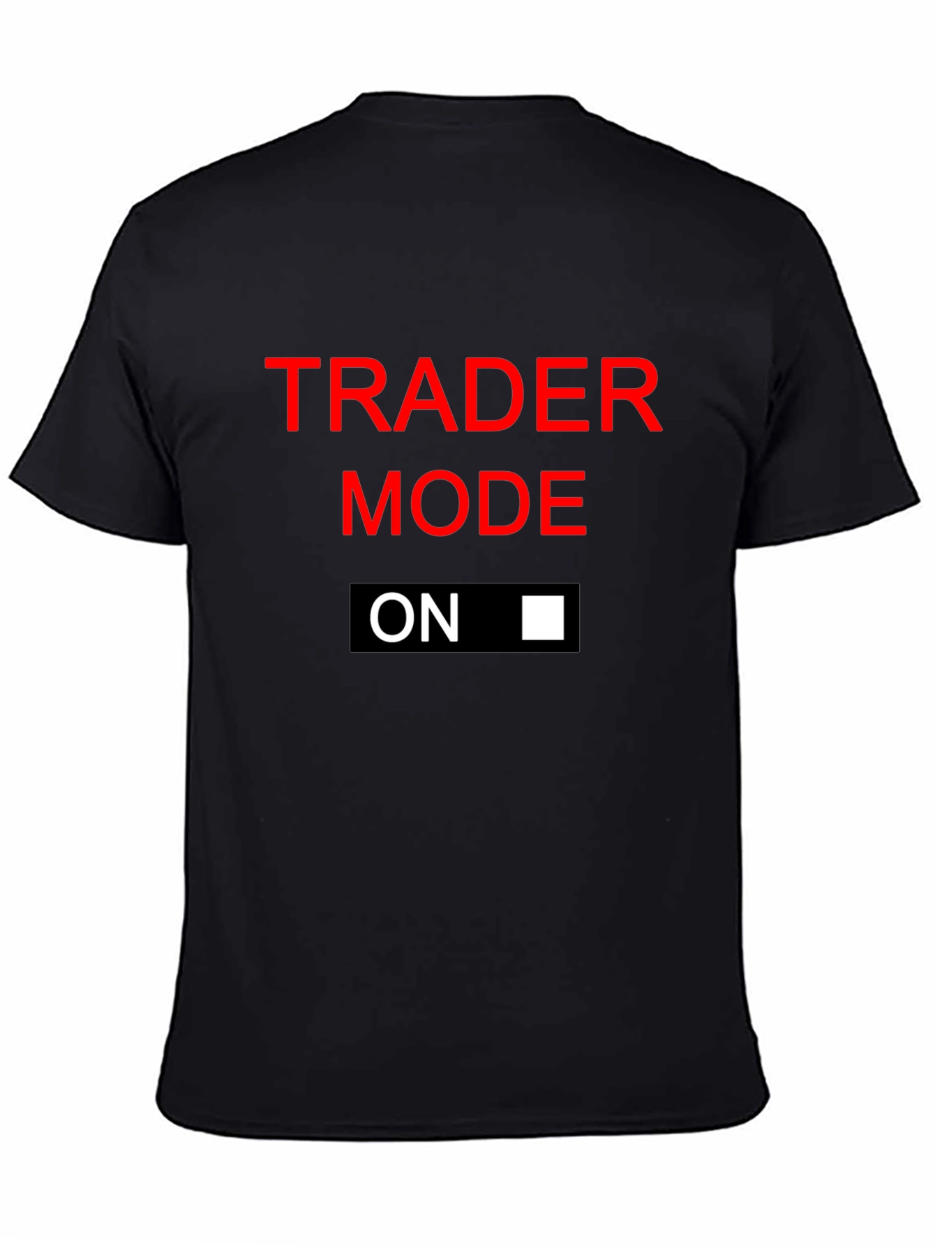 Trader Mode On Black T-Shirt