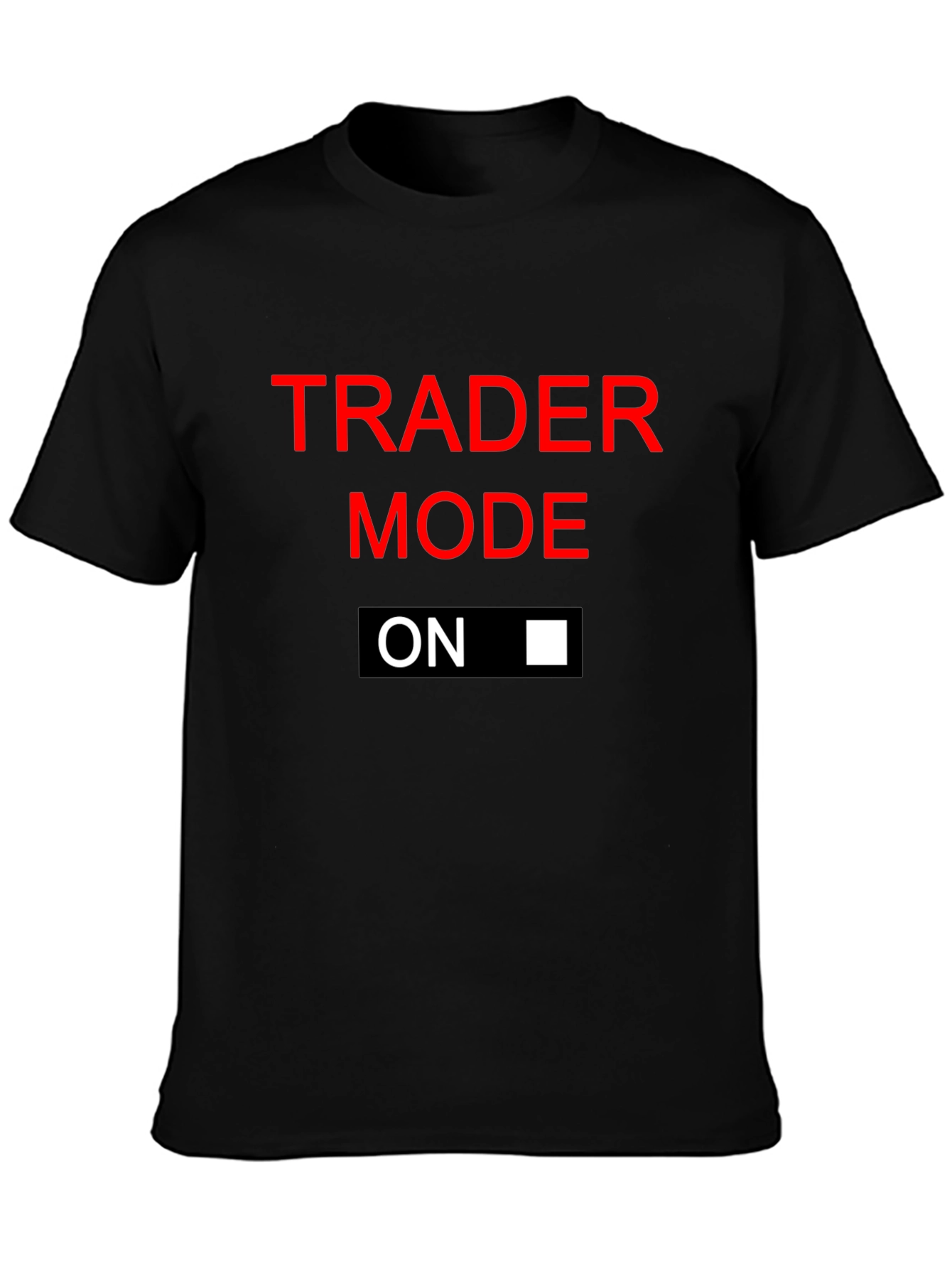 Trader Mode On Black T-Shirt