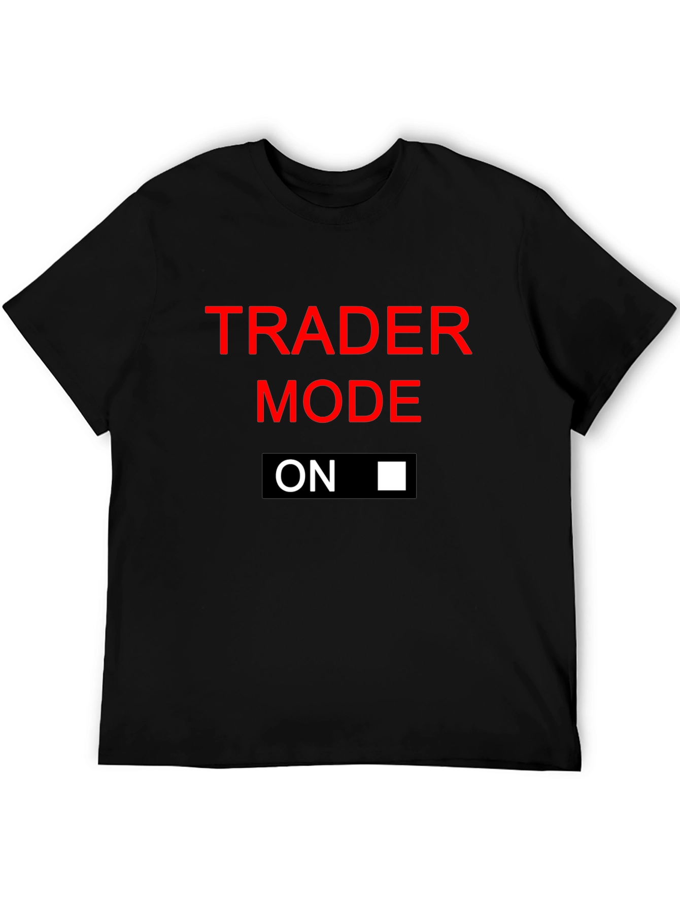 Trader Mode On Black T-Shirt