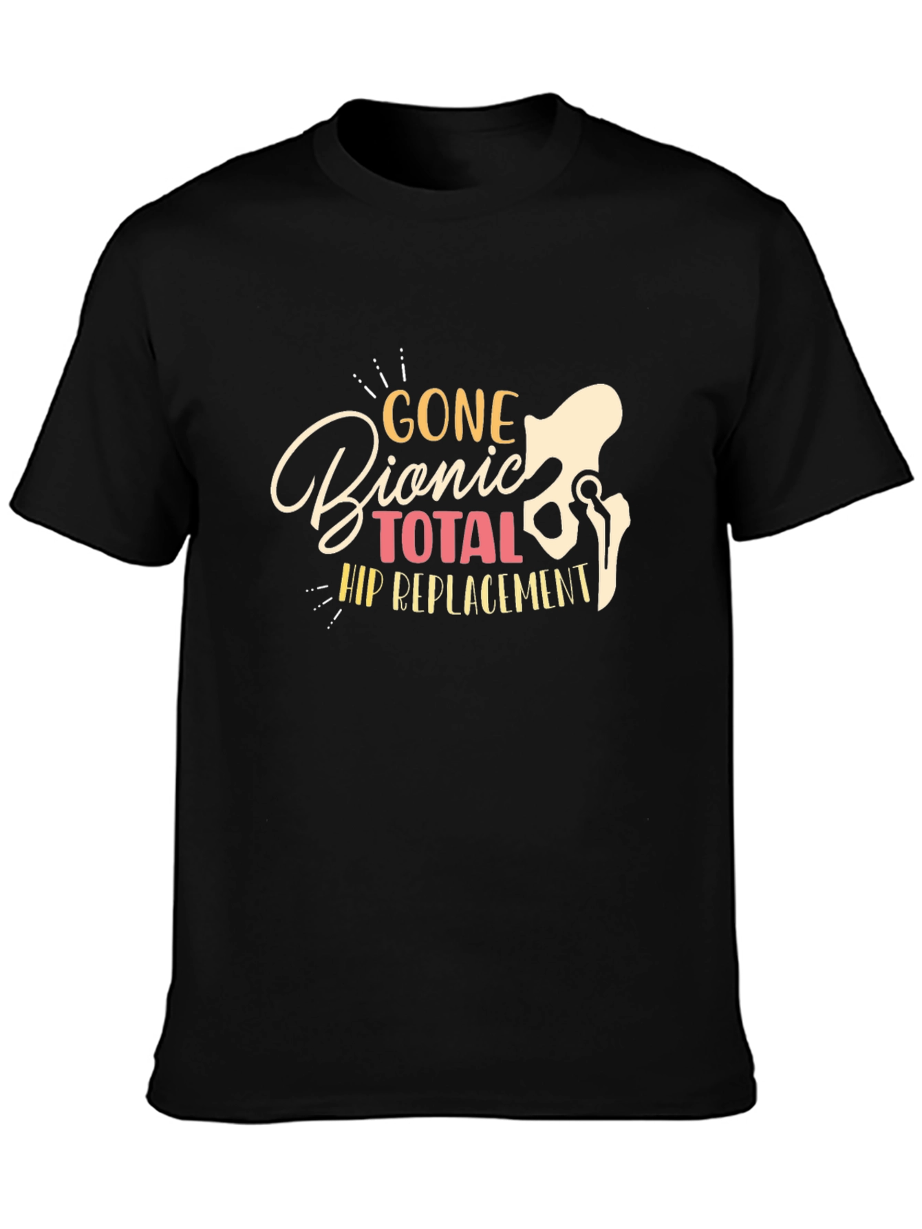 Gone Bionic Total Hip Replacement T-Shirt