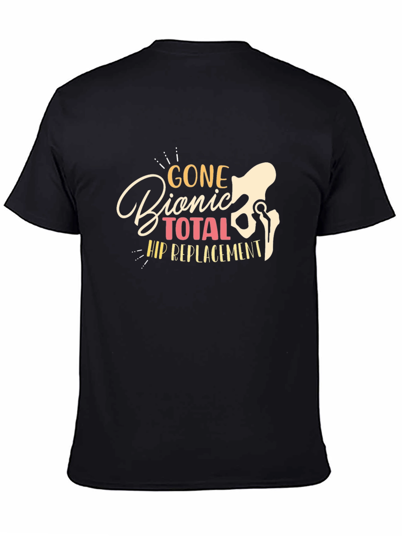 Gone Bionic Total Hip Replacement T-Shirt