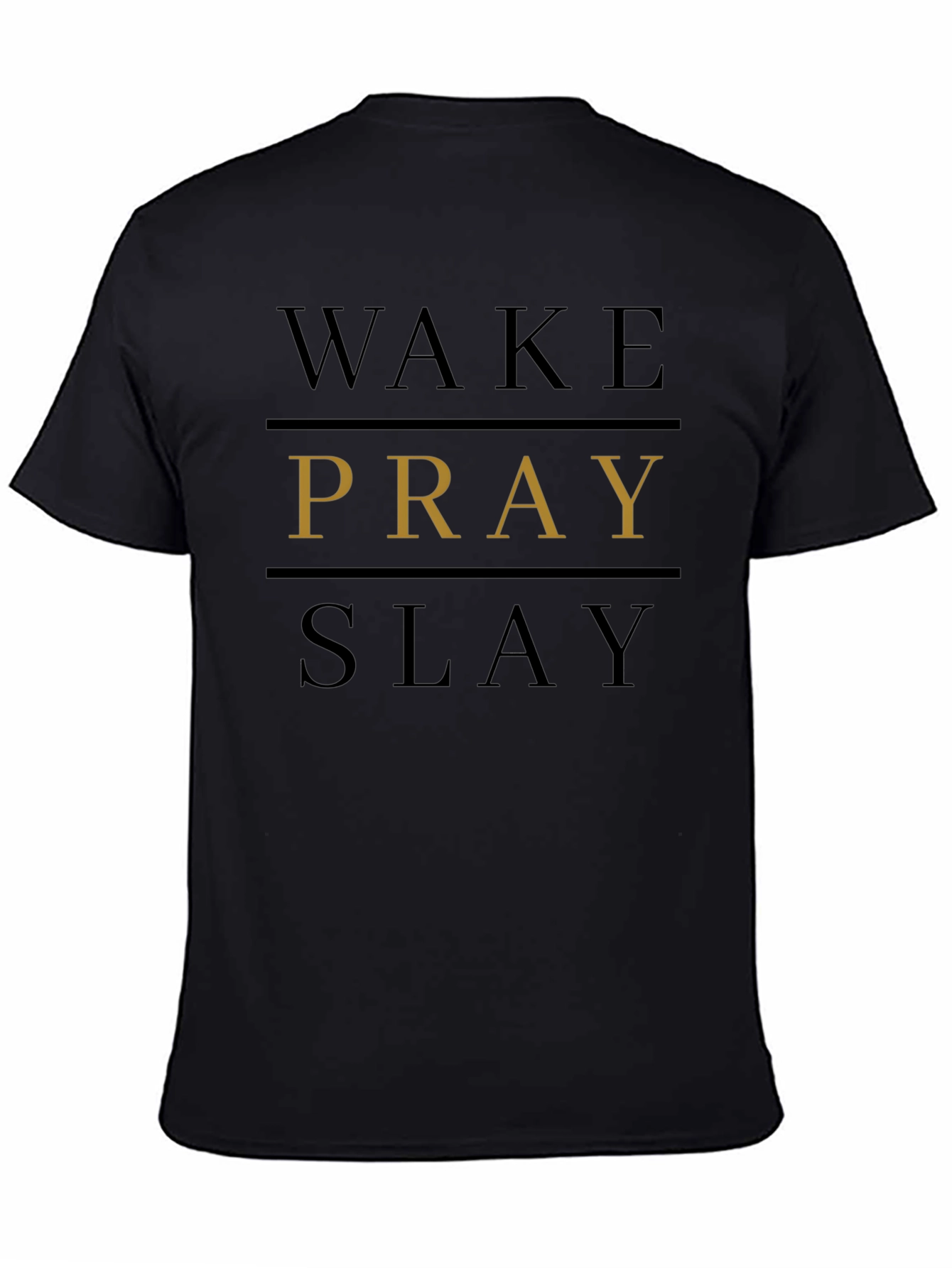 Wake Pray Slay T-Shirt - Bold Graphic Tee