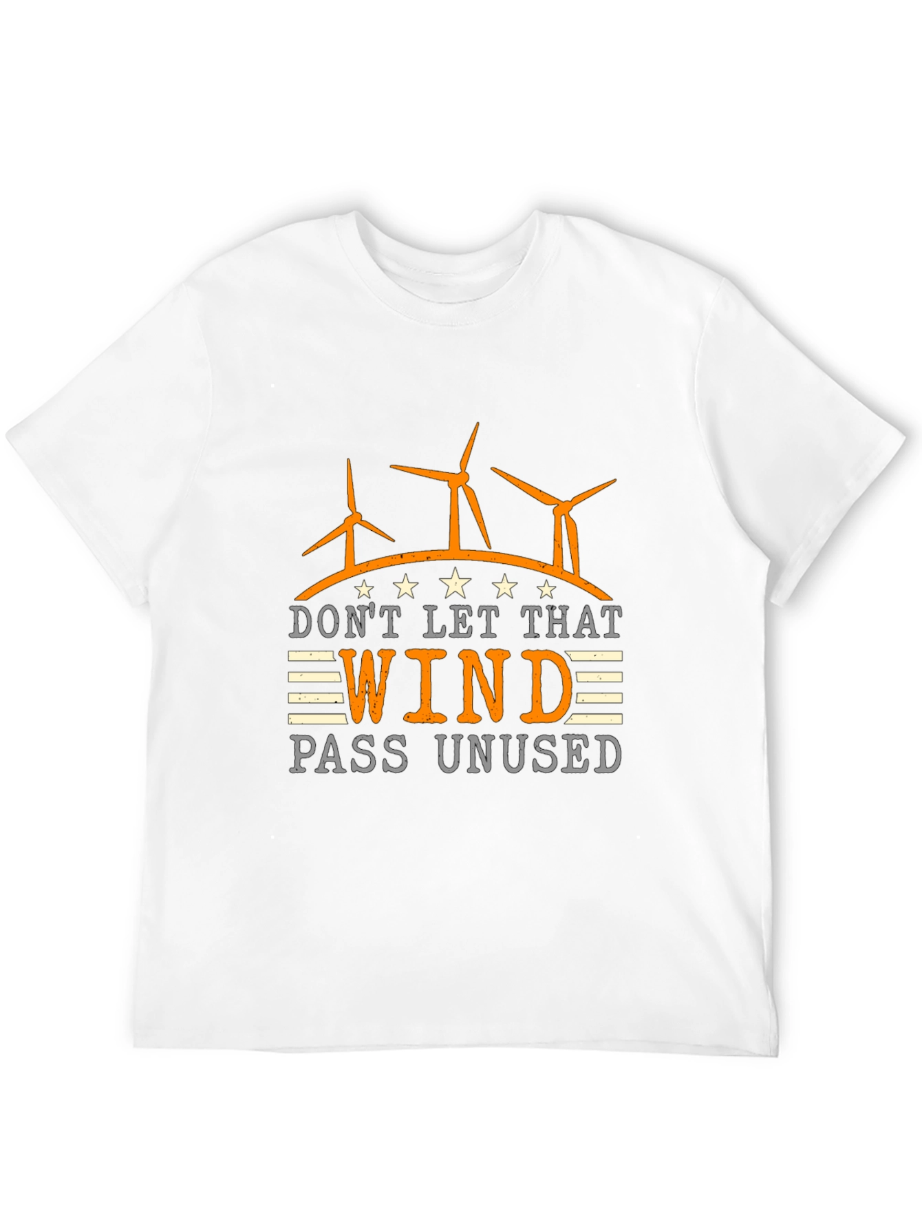 Dont Let That Wind Pass Unused T-Shirt