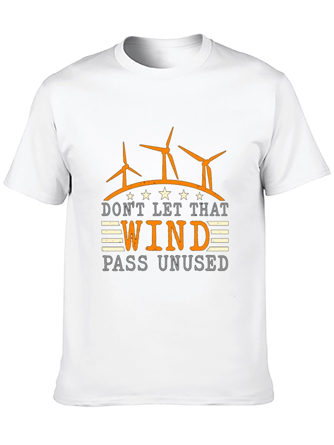 Dont Let That Wind Pass Unused T-Shirt