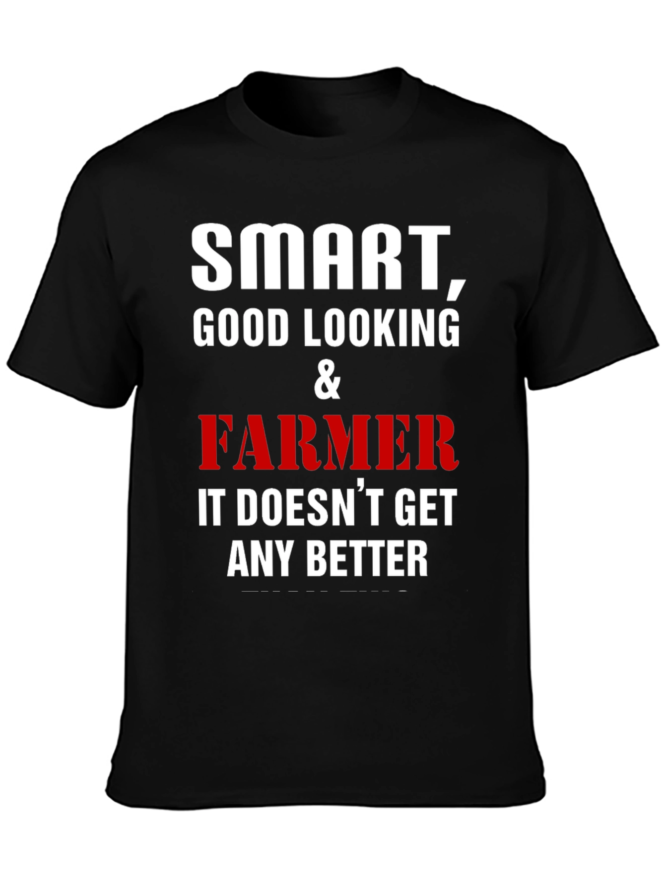 Smart Good Looking Farmer T-Shirt