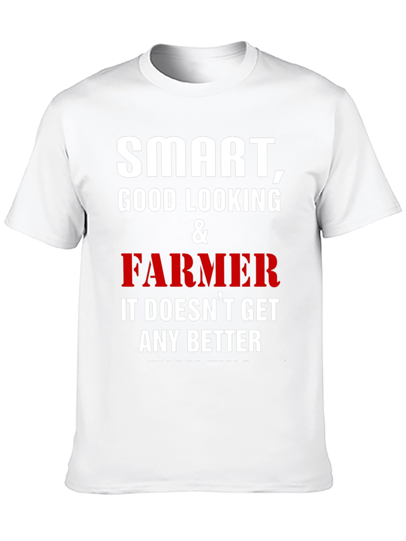 Smart Good Looking Farmer T-Shirt