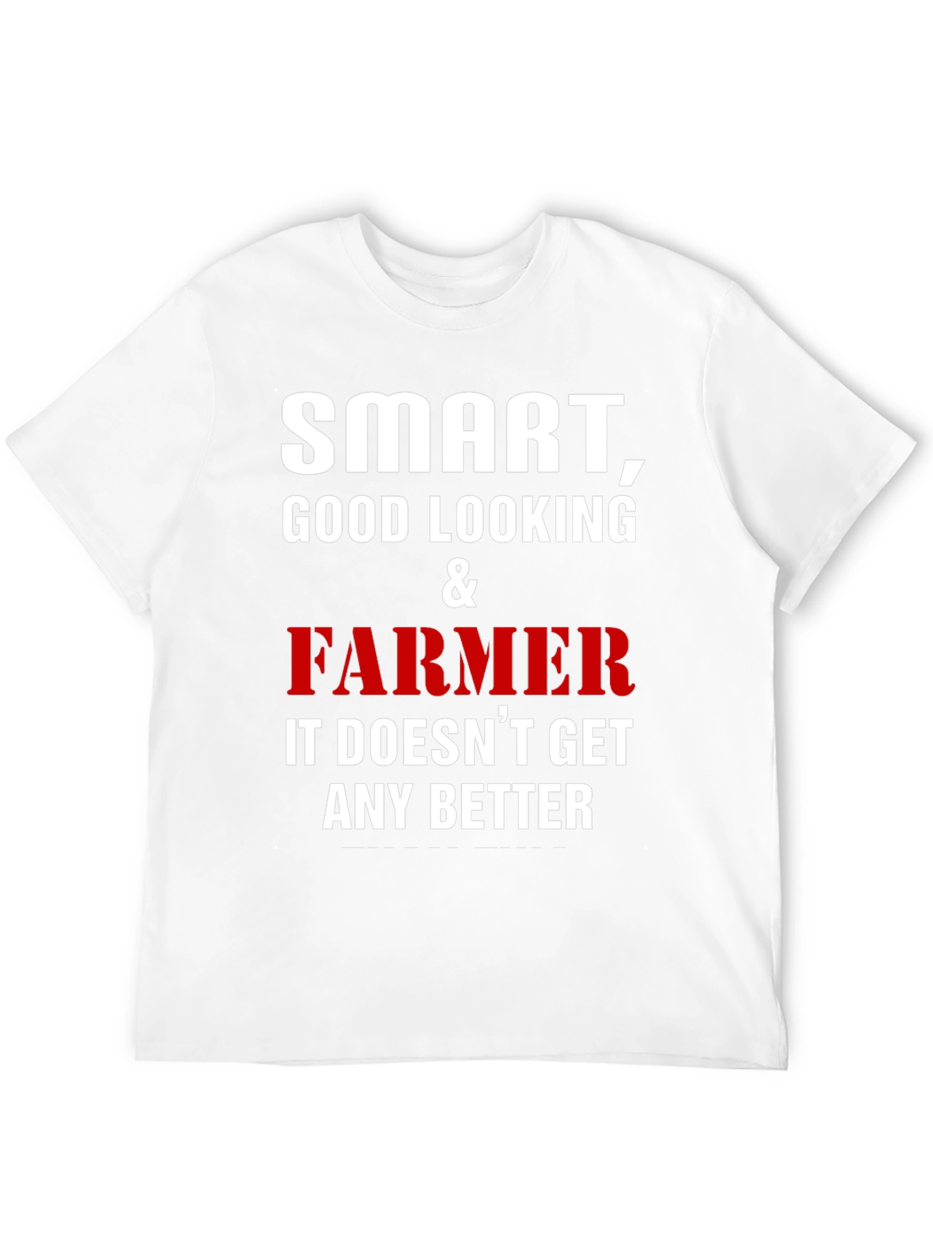 Smart Good Looking Farmer T-Shirt