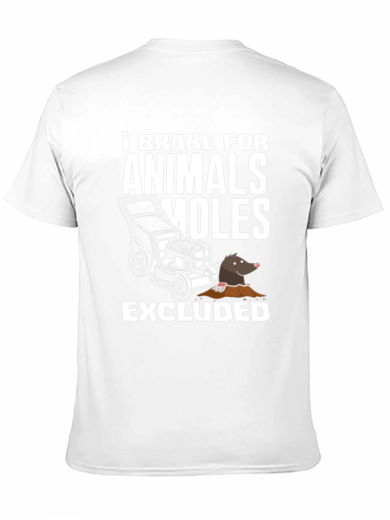 I Brake For Animals (Moles Excluded) T-Shirt