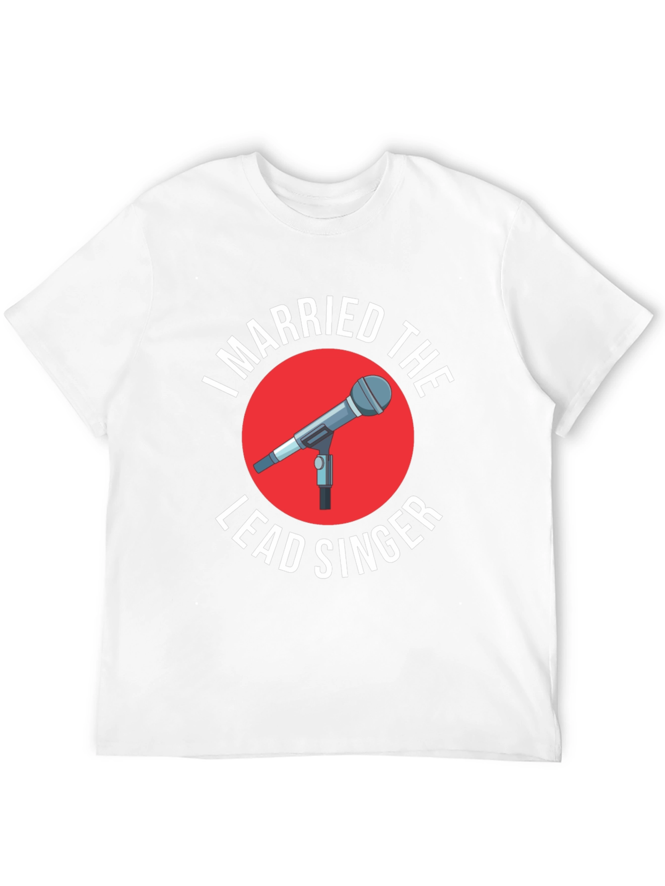 I Married the Lead Singer T-Shirt