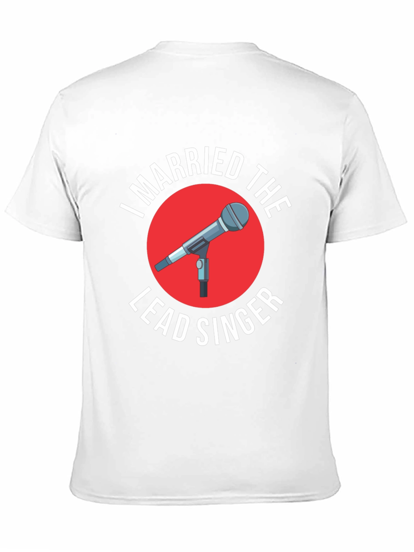 I Married the Lead Singer T-Shirt