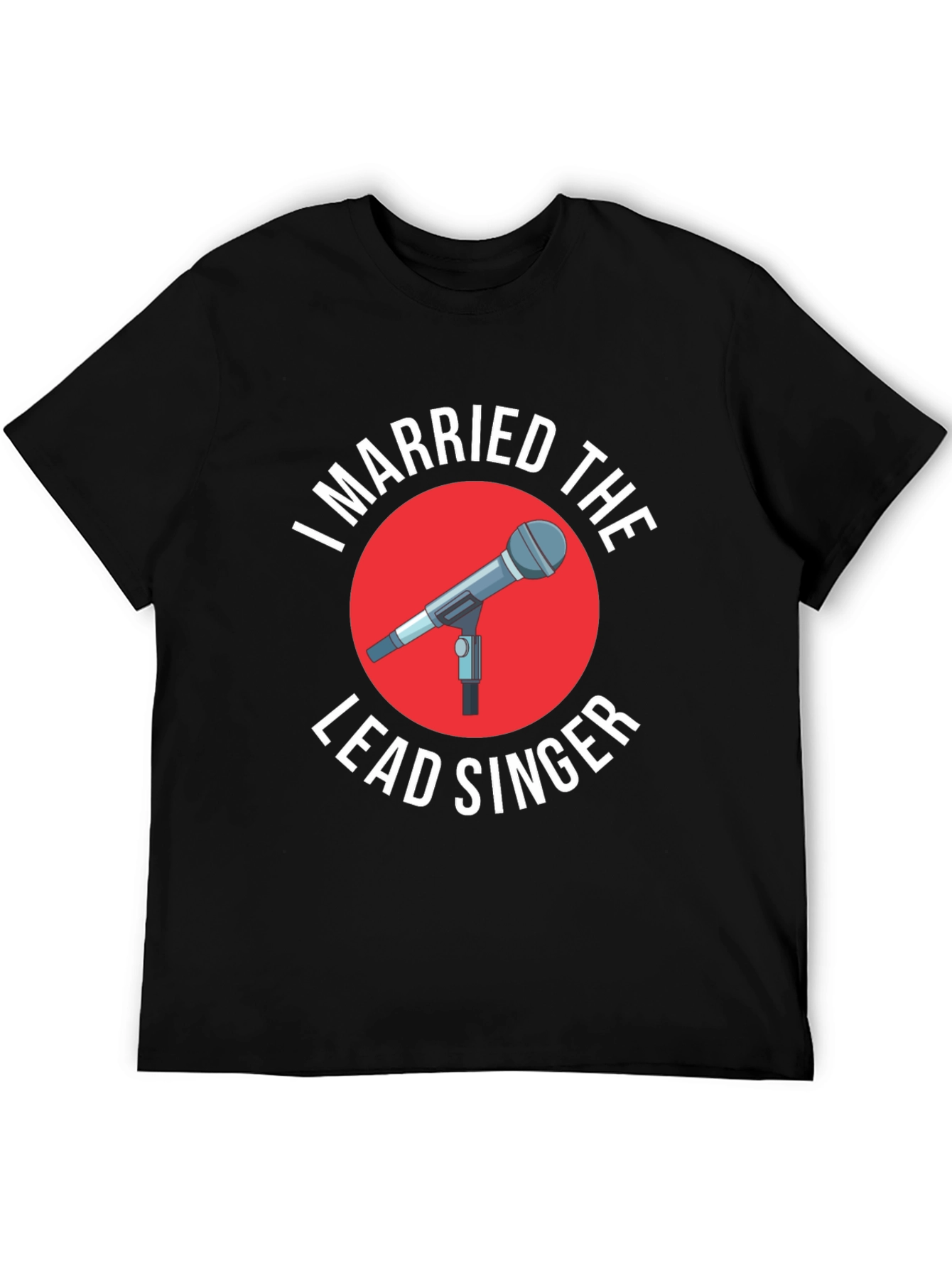 I Married the Lead Singer T-Shirt