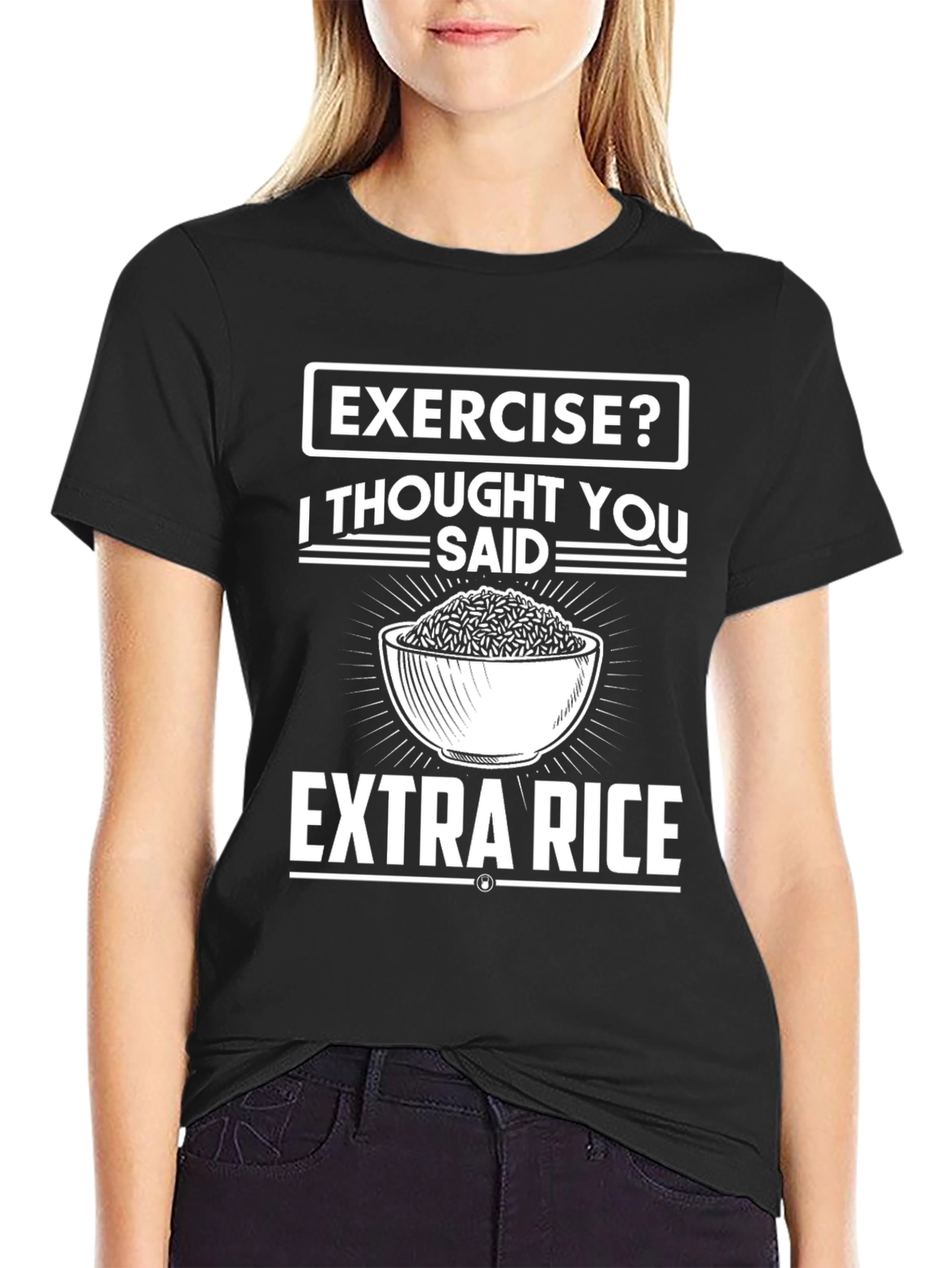 Exercise? I Thought You Said Extra Rice T-Shirt