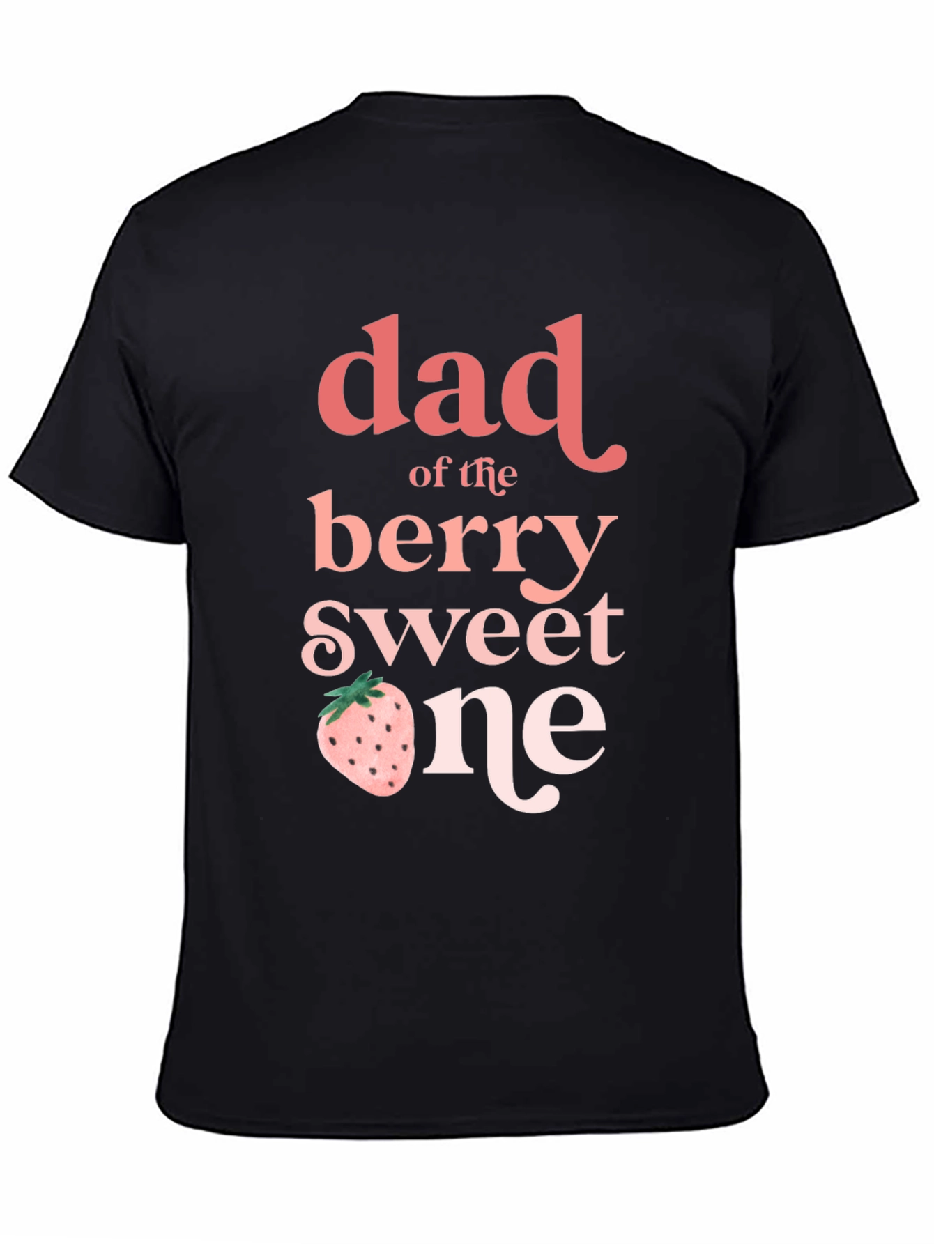 Dad of the Berry Sweet One T-Shirt