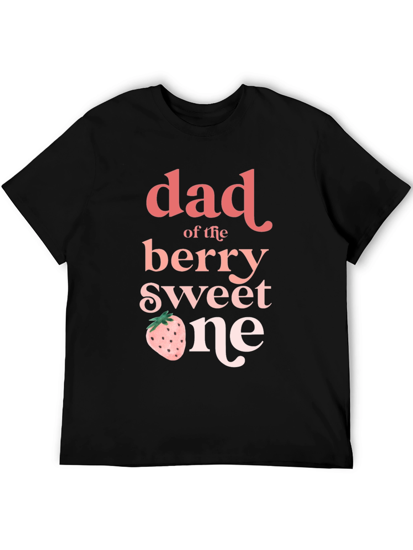 Dad of the Berry Sweet One T-Shirt