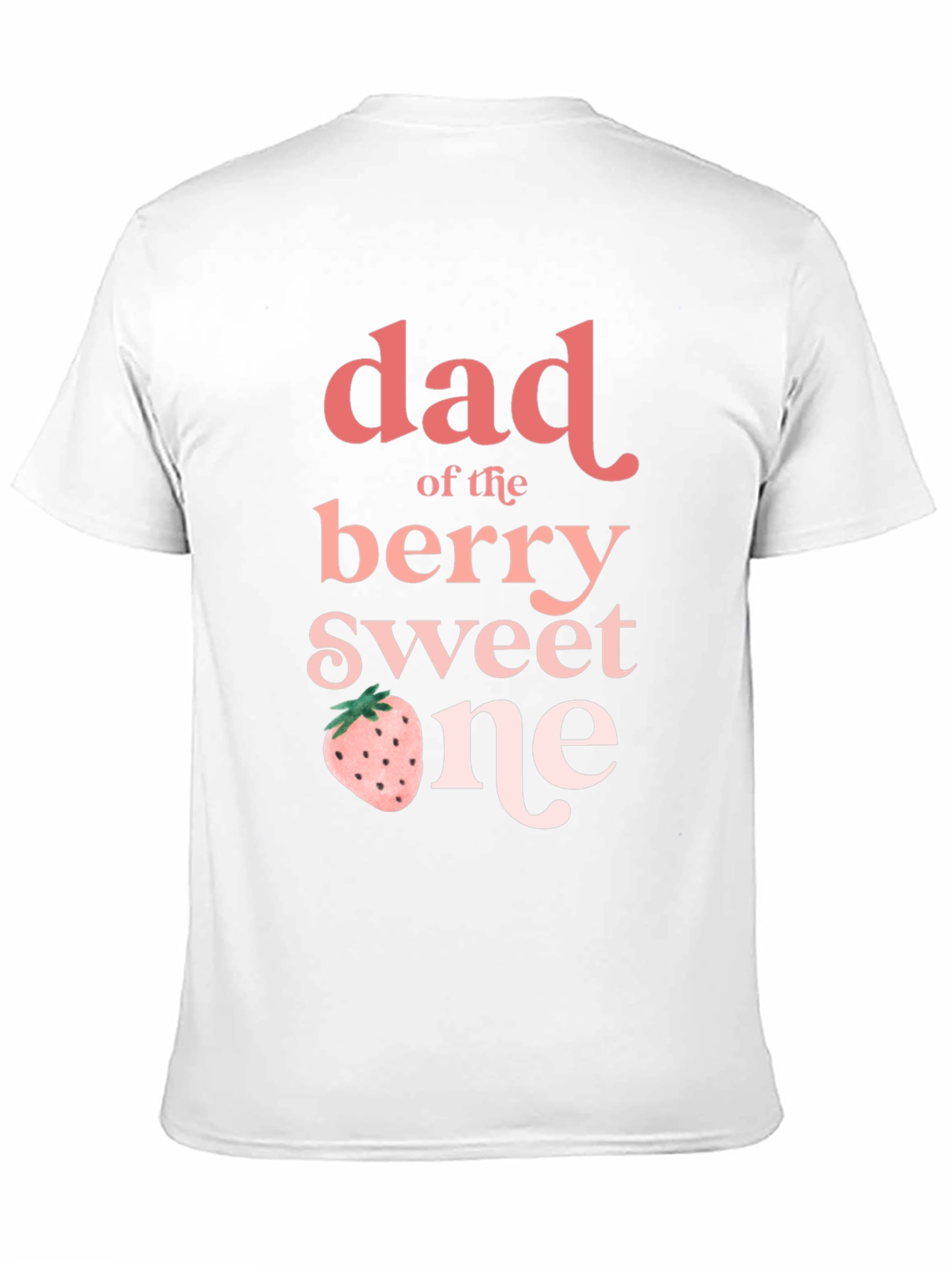 Dad of the Berry Sweet One T-Shirt