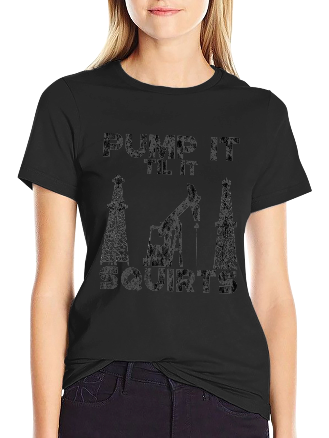 Pump It Til It Squirts Oilfield Black T-Shirt