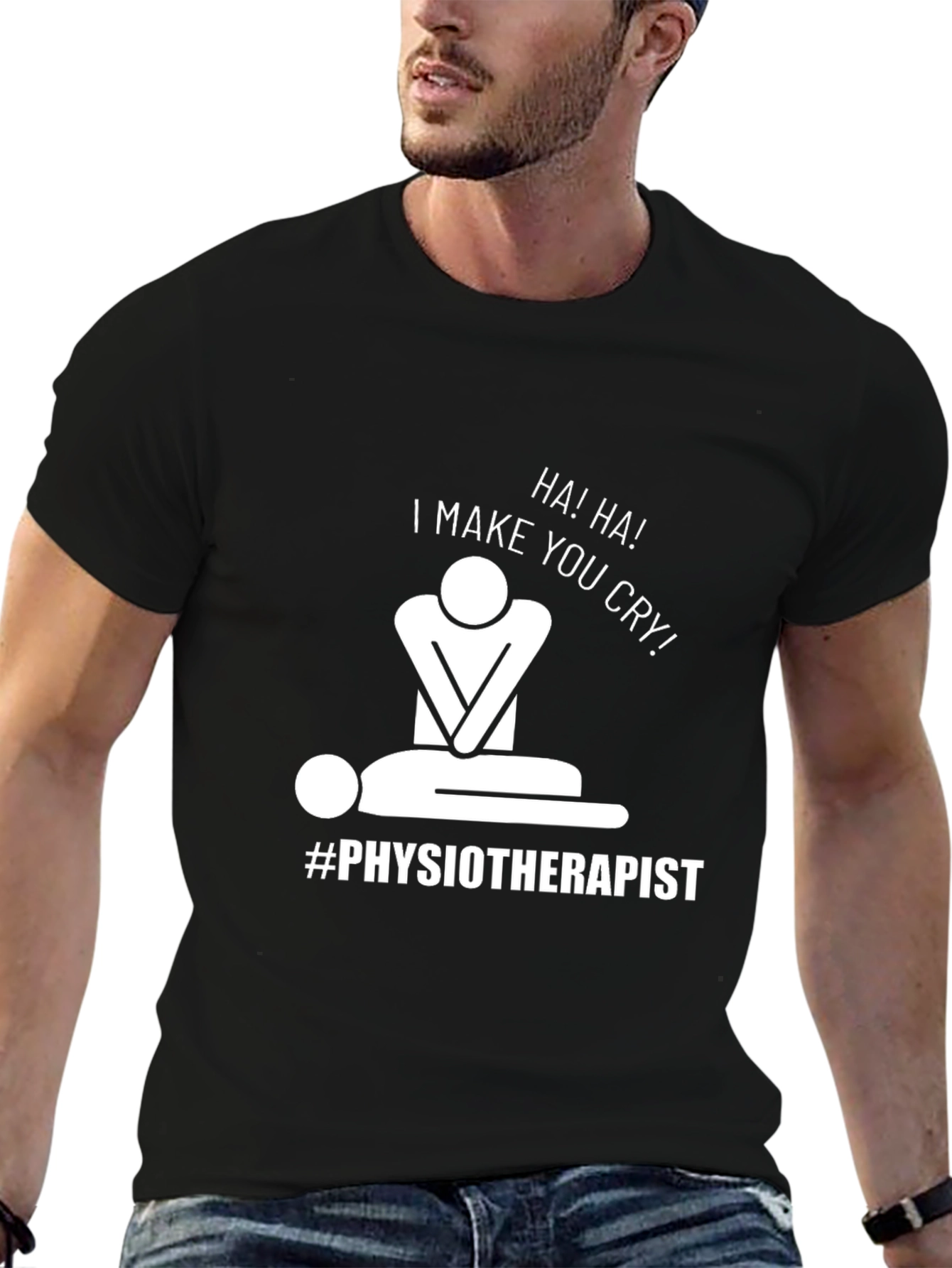 Humorous Physiotherapist T-Shirt: I Make You Cry!
