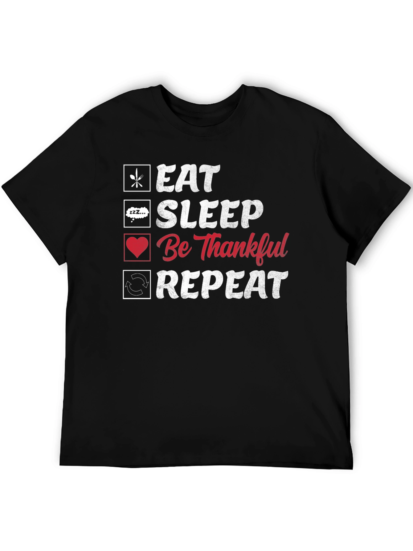 Eat Sleep Be Thankful Repeat Black Graphic T-Shirt