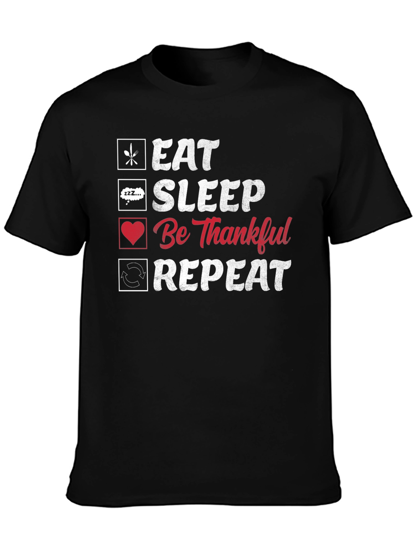 Eat Sleep Be Thankful Repeat Black Graphic T-Shirt