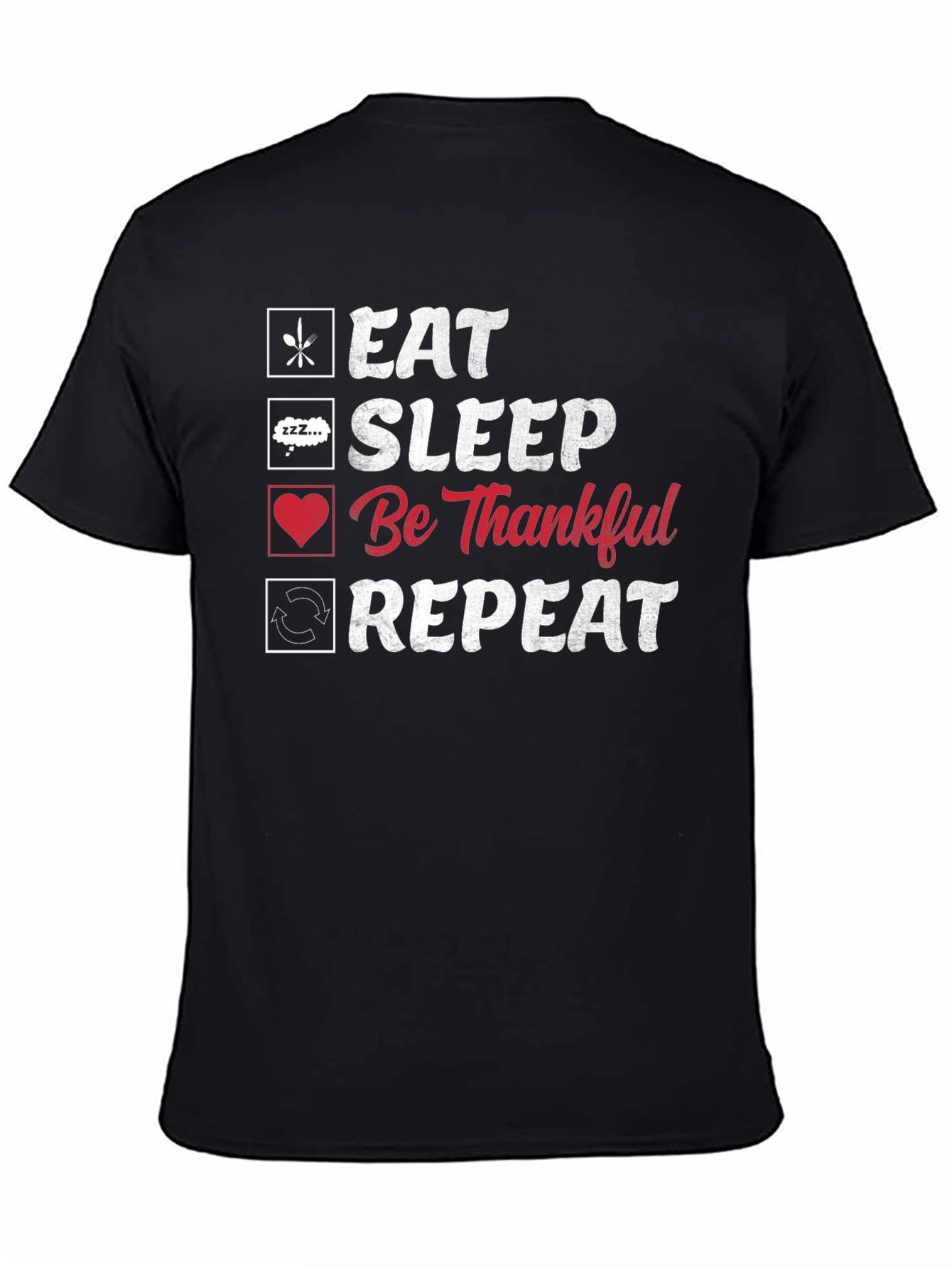 Eat Sleep Be Thankful Repeat Black Graphic T-Shirt