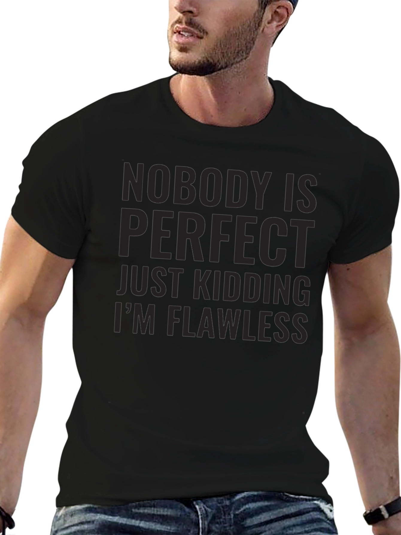 Nobody Is Perfect Just Kidding Black T-Shirt