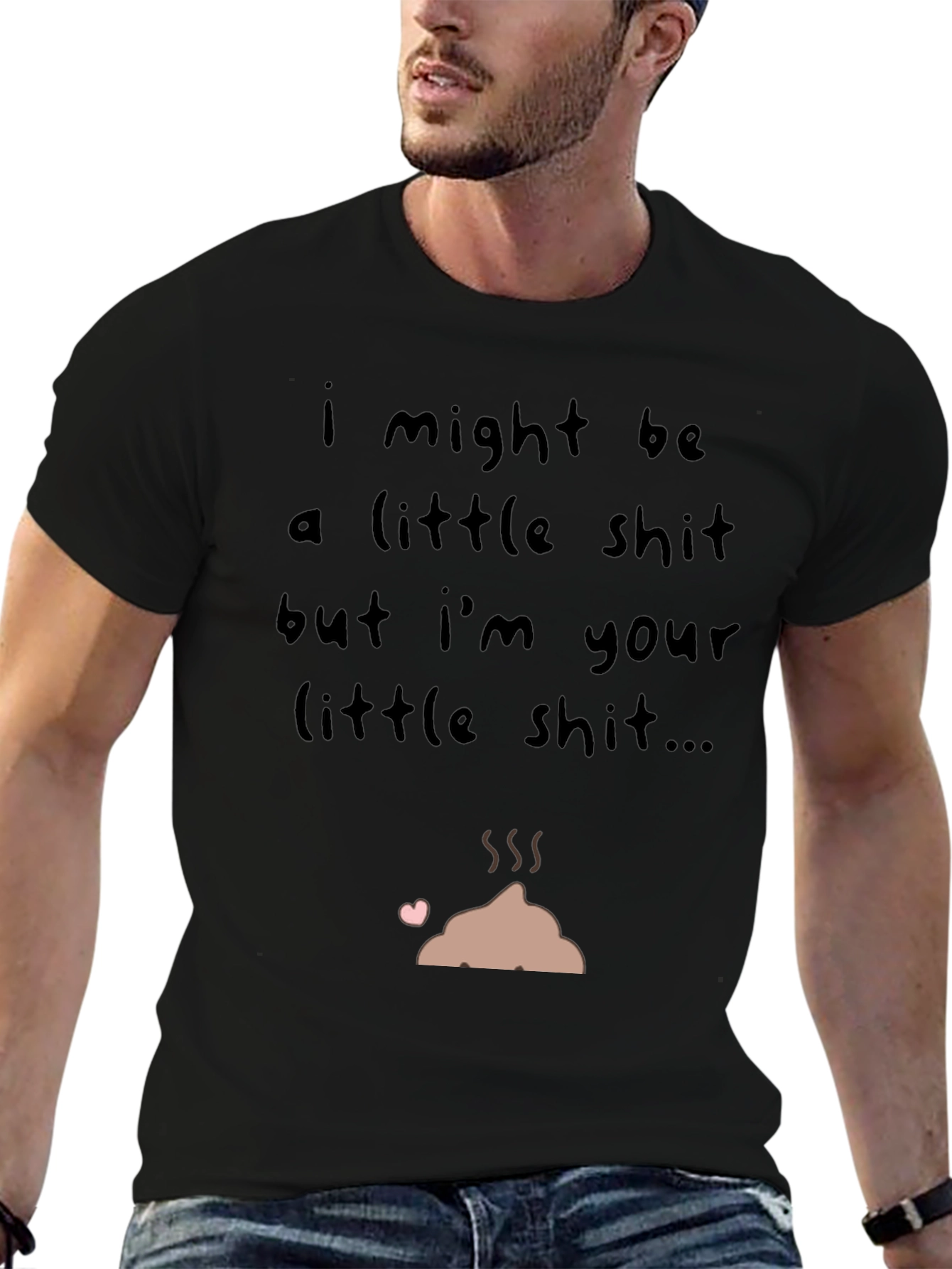 I Might Be a Little Shit T-Shirt