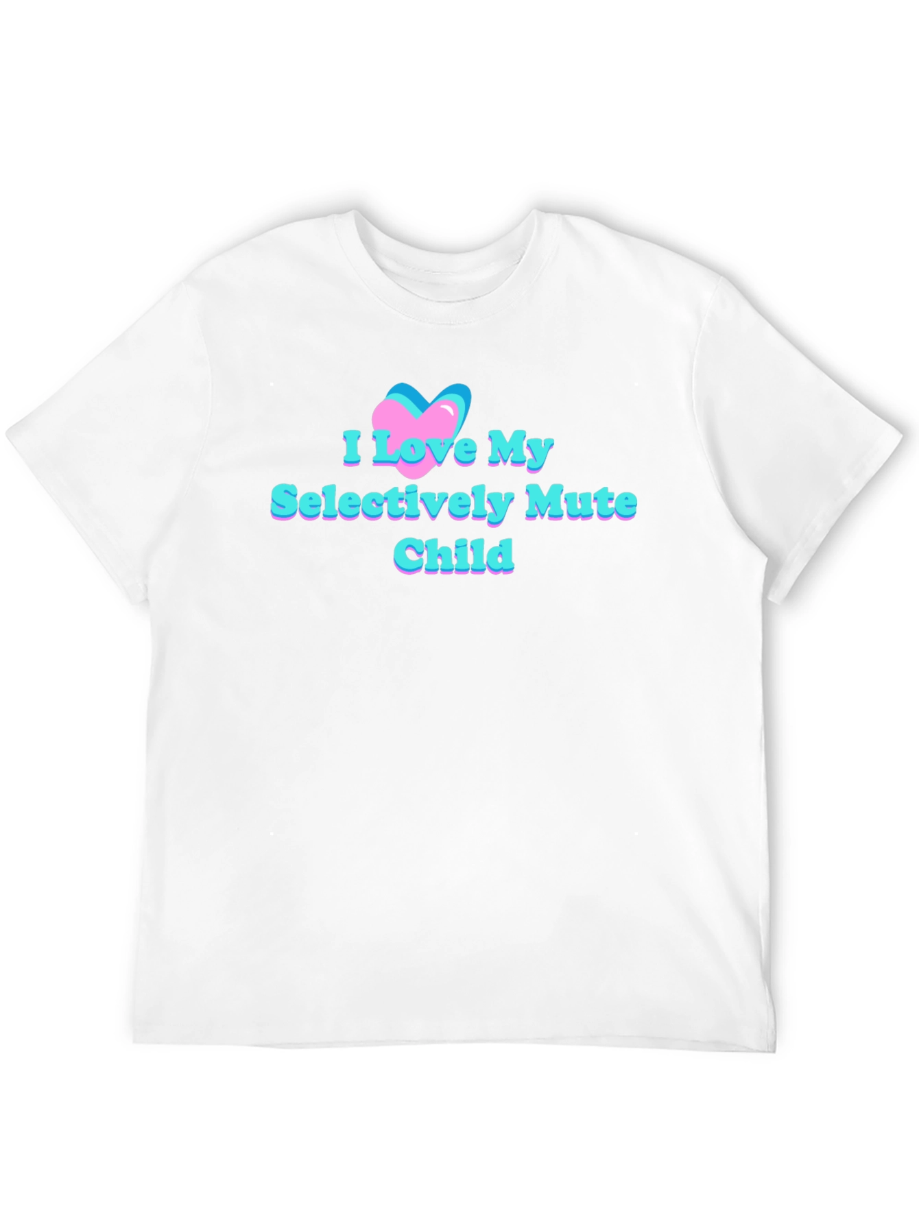 I Love My Selectively Mute Child Tee
