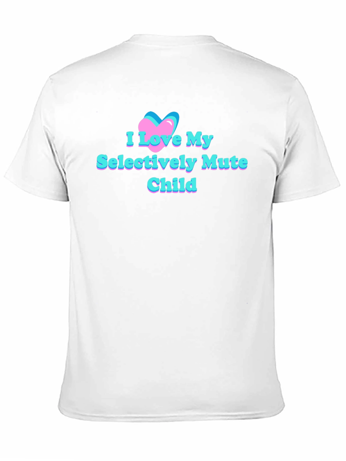 I Love My Selectively Mute Child Tee