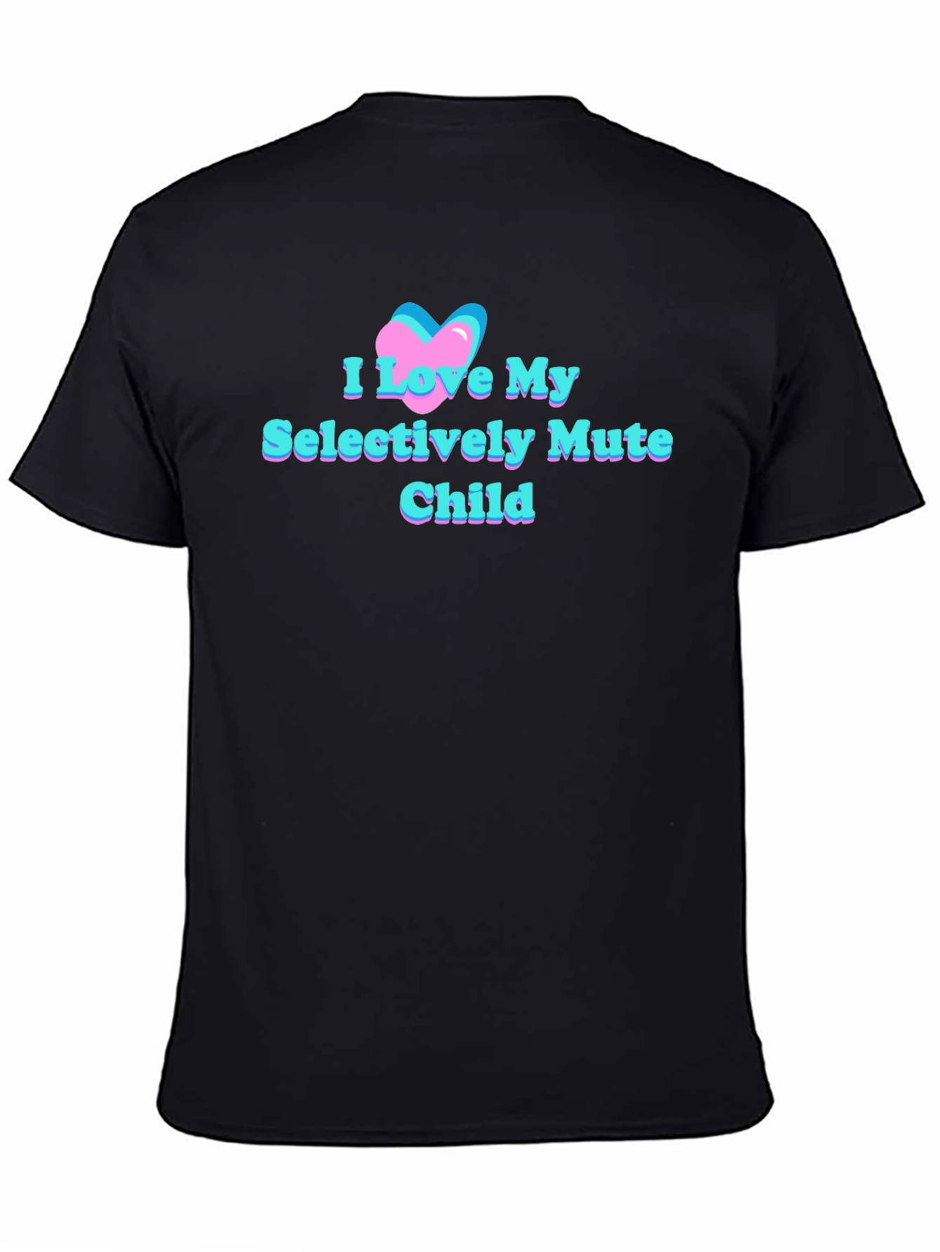 I Love My Selectively Mute Child Tee