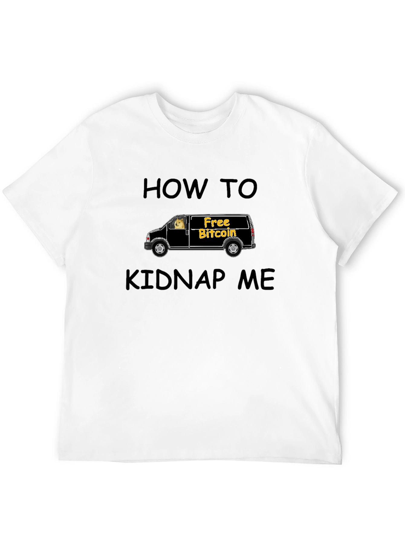 How To Kidnap Me T-Shirt