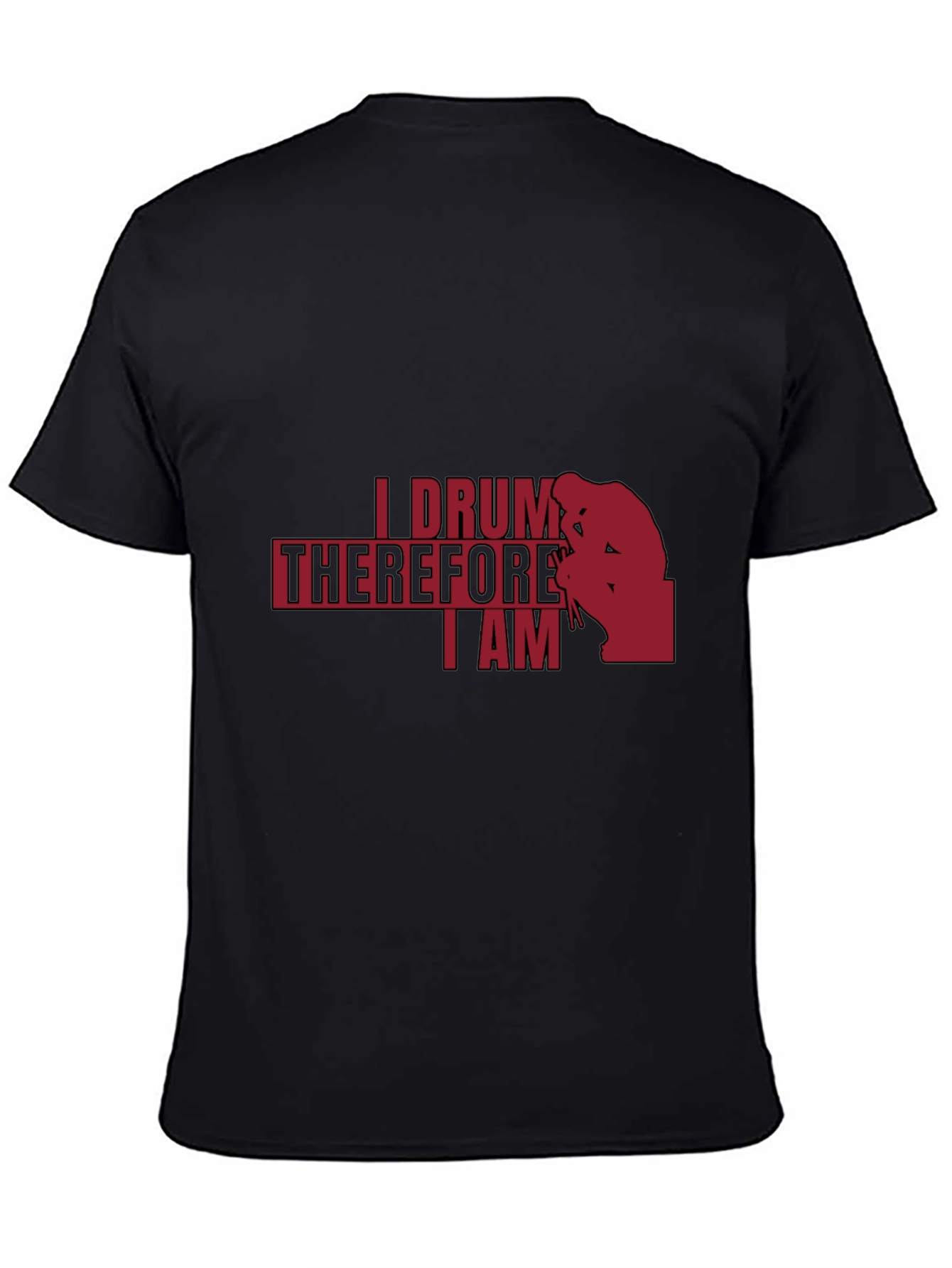 I Drum Therefore I Am - Musician T-Shirt