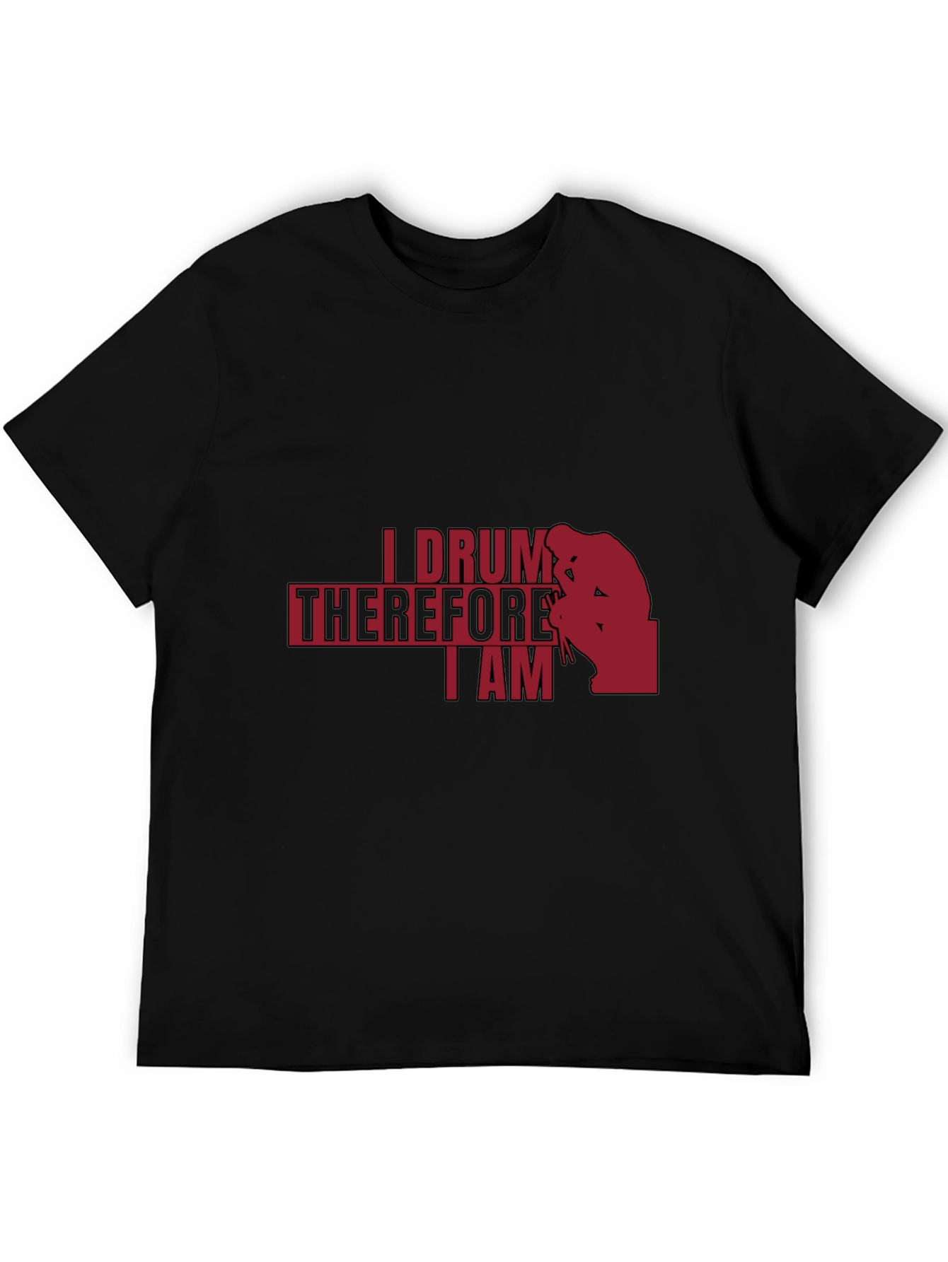I Drum Therefore I Am - Musician T-Shirt