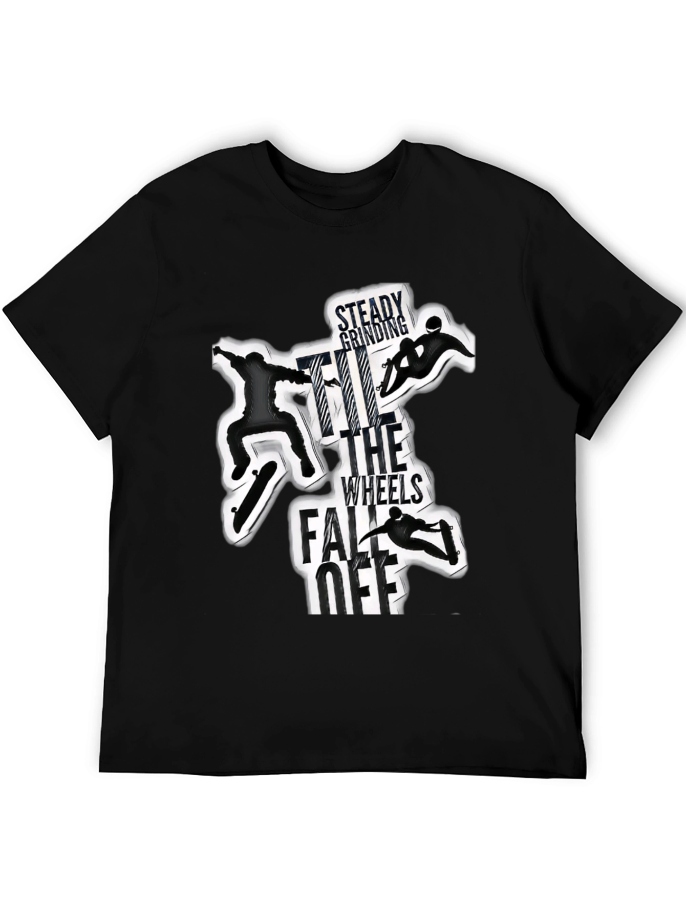 Skateboarding T-Shirt: Steady Grinding Til the Wheels Fall Off