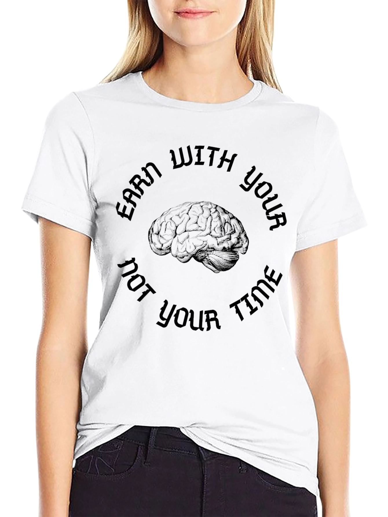 Earn With Your Brain T-Shirt - Clever Design