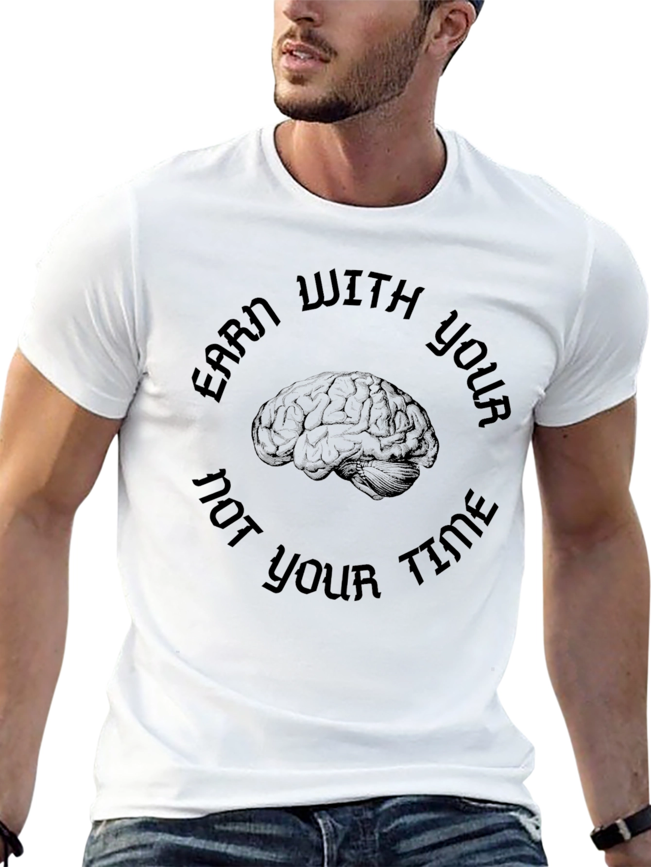 Earn With Your Brain T-Shirt - Clever Design