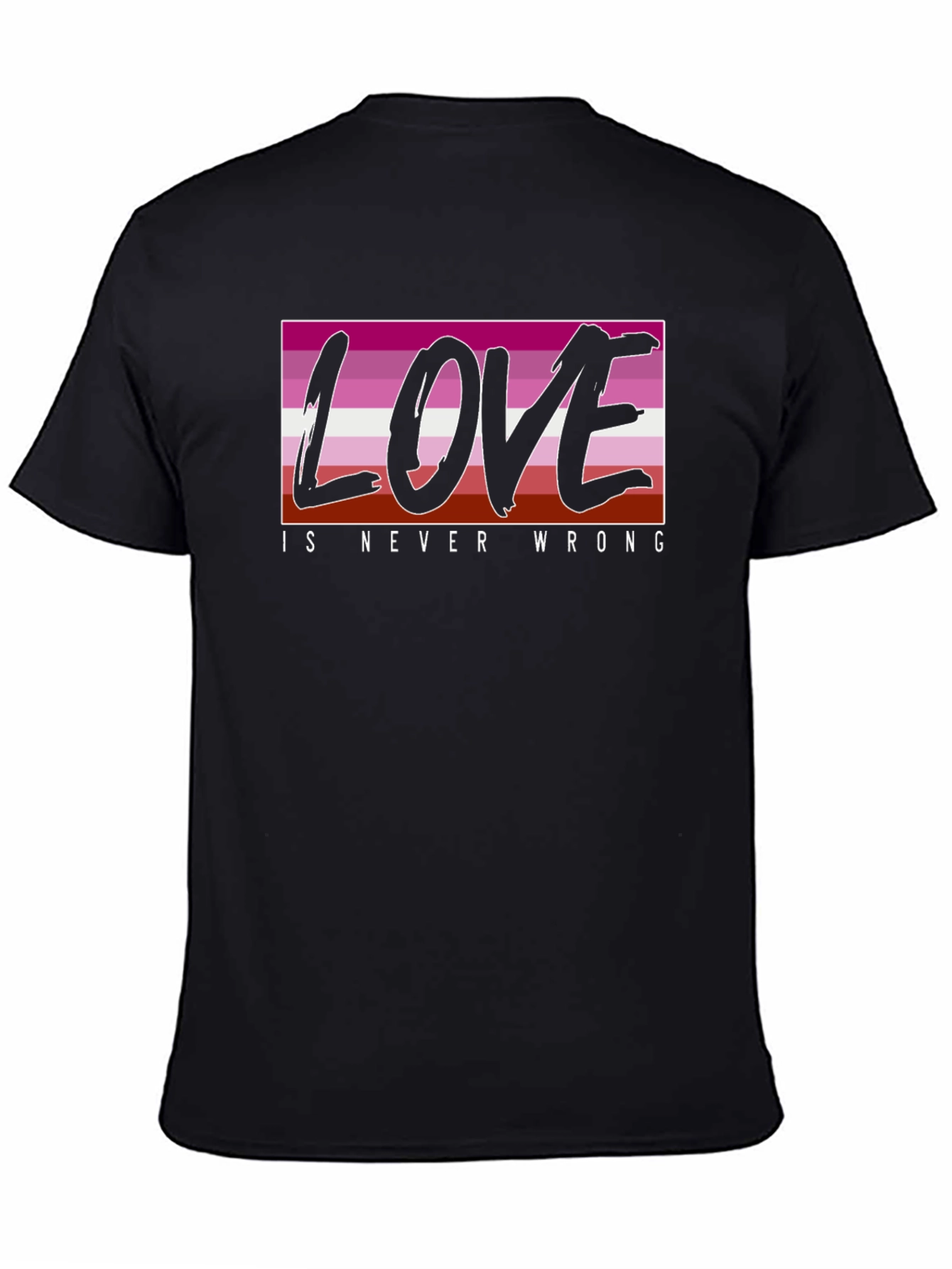 Love is Never Wrong Lesbian Pride T-Shirt
