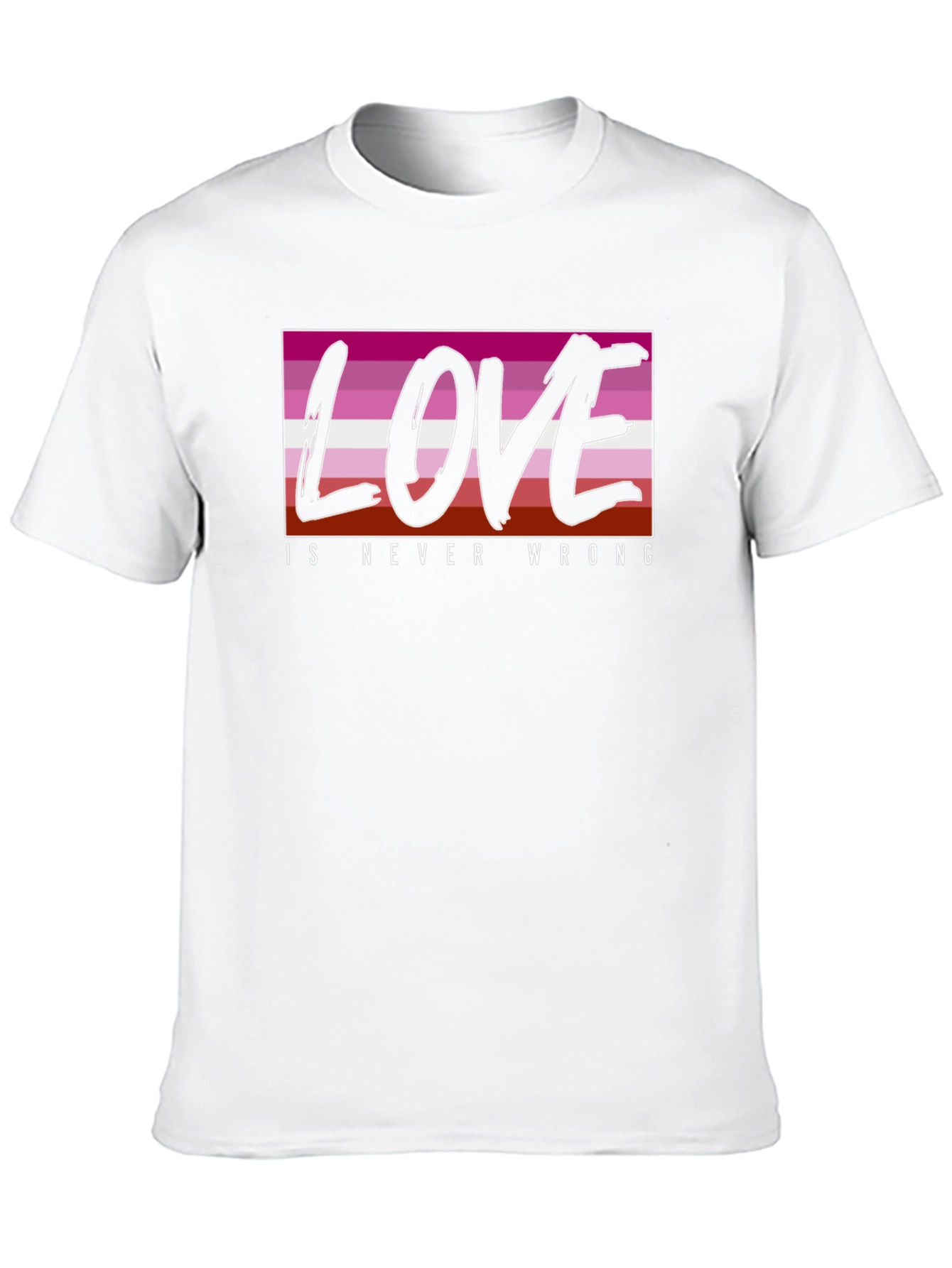 Love is Never Wrong Lesbian Pride T-Shirt