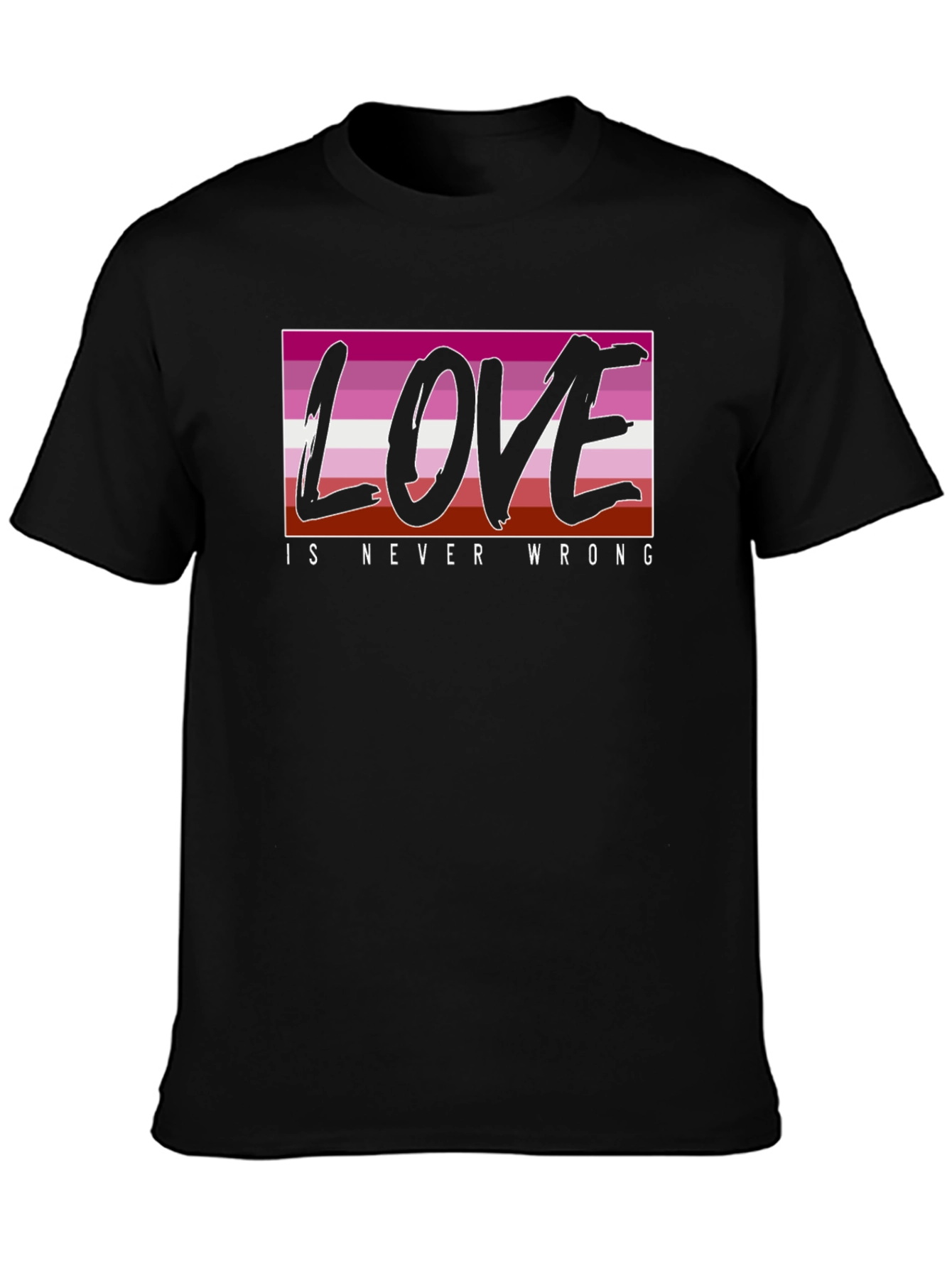 Love is Never Wrong Lesbian Pride T-Shirt