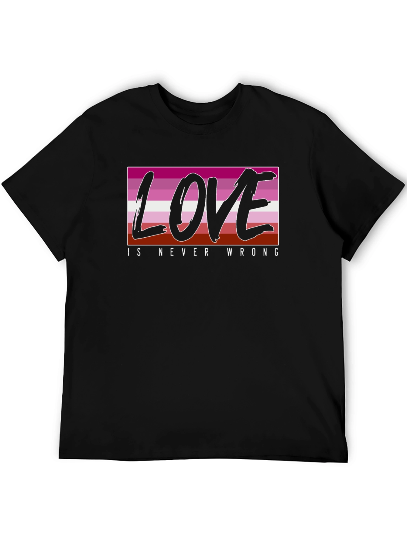 Love is Never Wrong Lesbian Pride T-Shirt