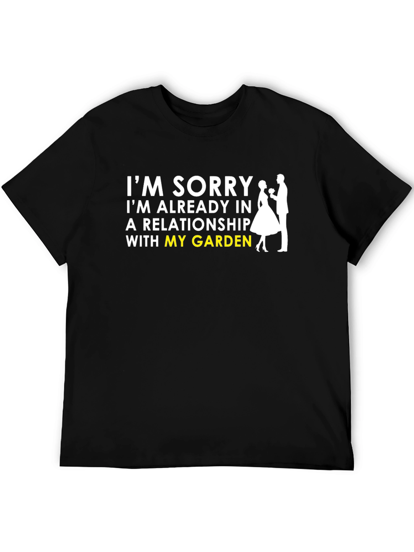 Im Sorry Garden Relationship T-Shirt