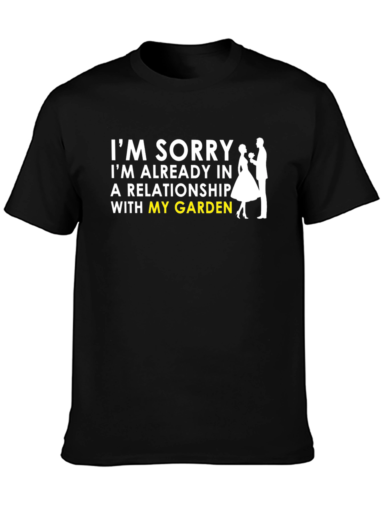 Im Sorry Garden Relationship T-Shirt