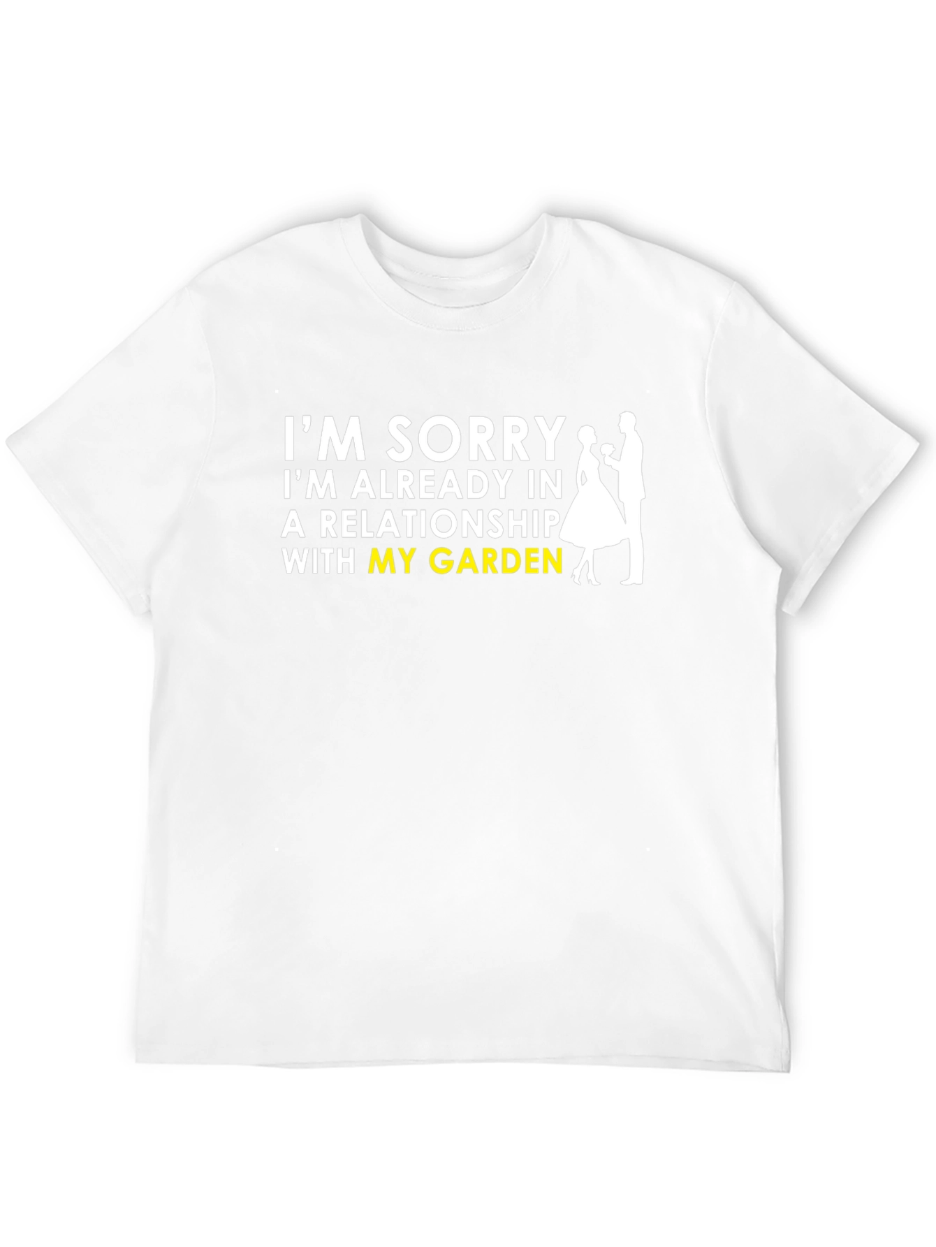 Im Sorry Garden Relationship T-Shirt