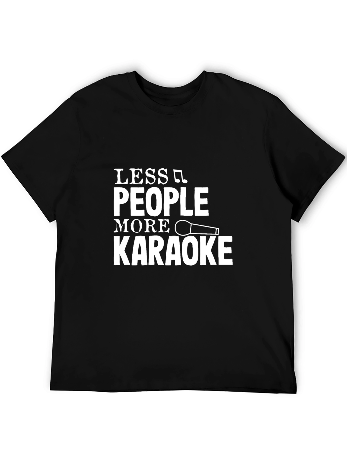 Karaoke Lovers Tee: Less People More Karaoke!