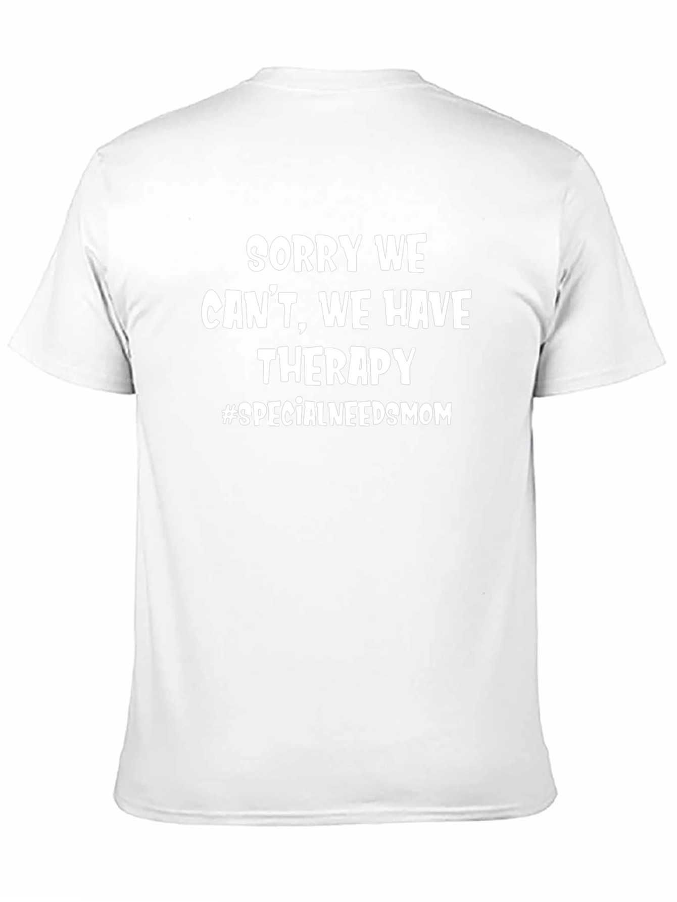 Sorry We Cant We Have Therapy T-Shirt