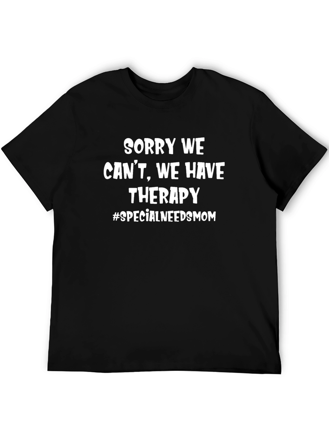 Sorry We Cant We Have Therapy T-Shirt