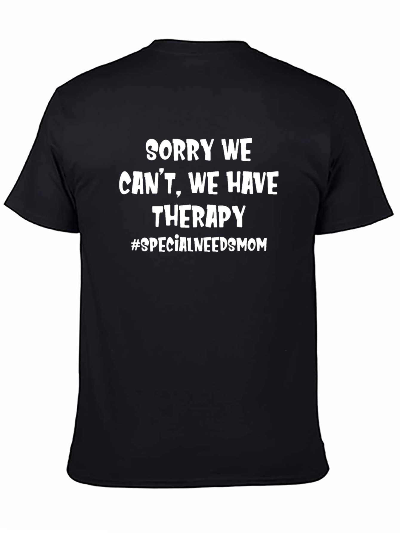 Sorry We Cant We Have Therapy T-Shirt
