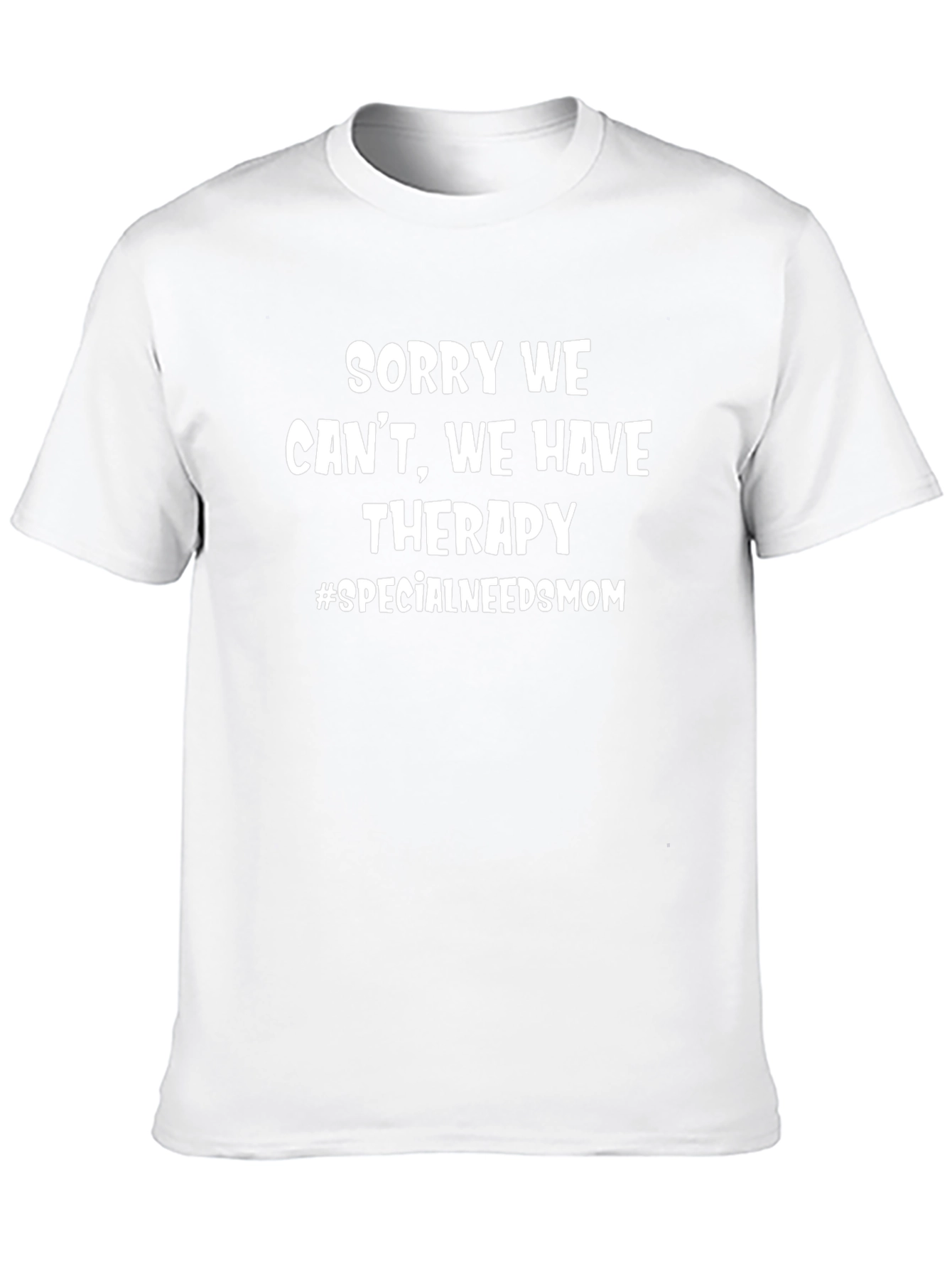 Sorry We Cant We Have Therapy T-Shirt