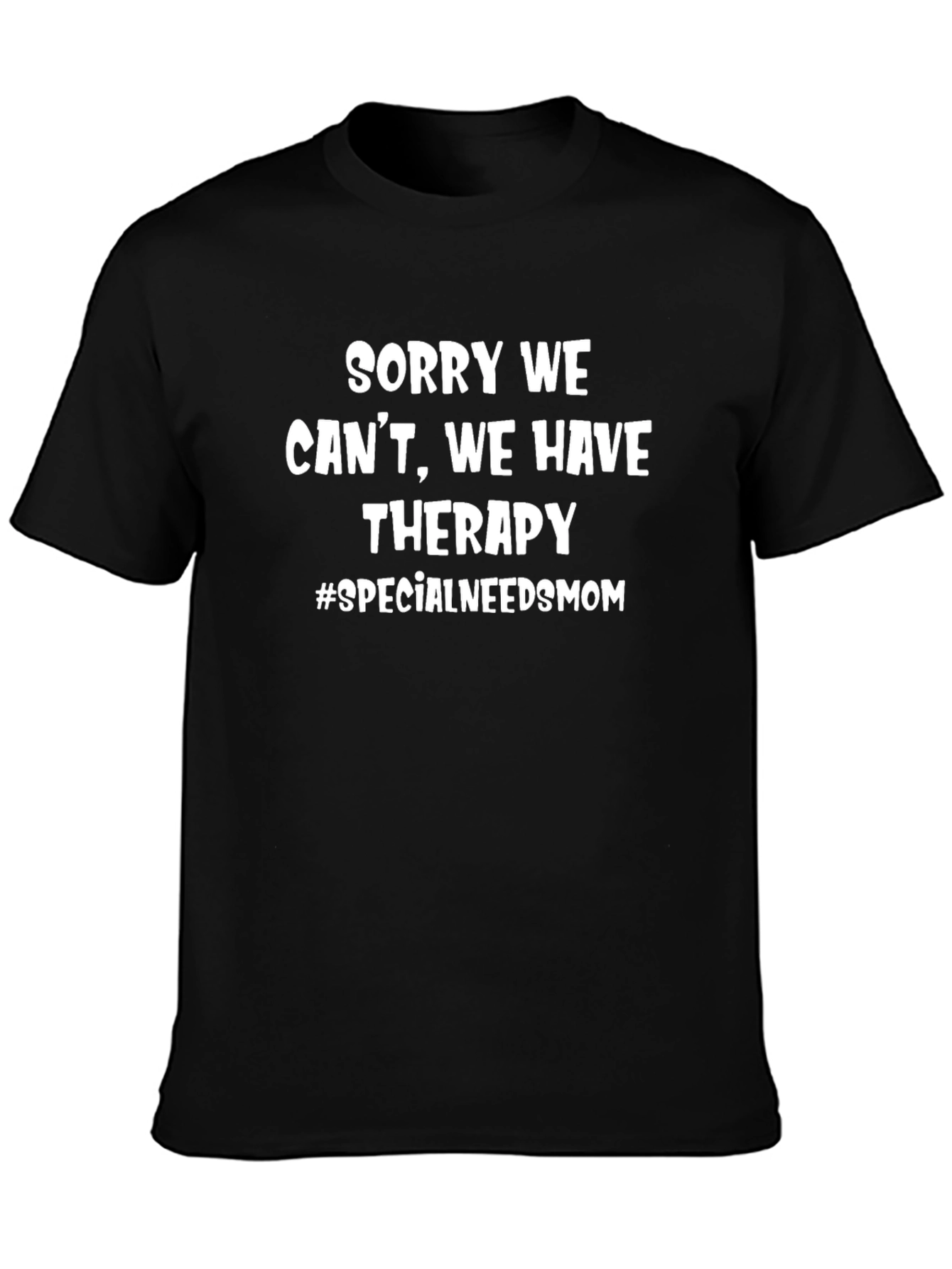 Sorry We Cant We Have Therapy T-Shirt